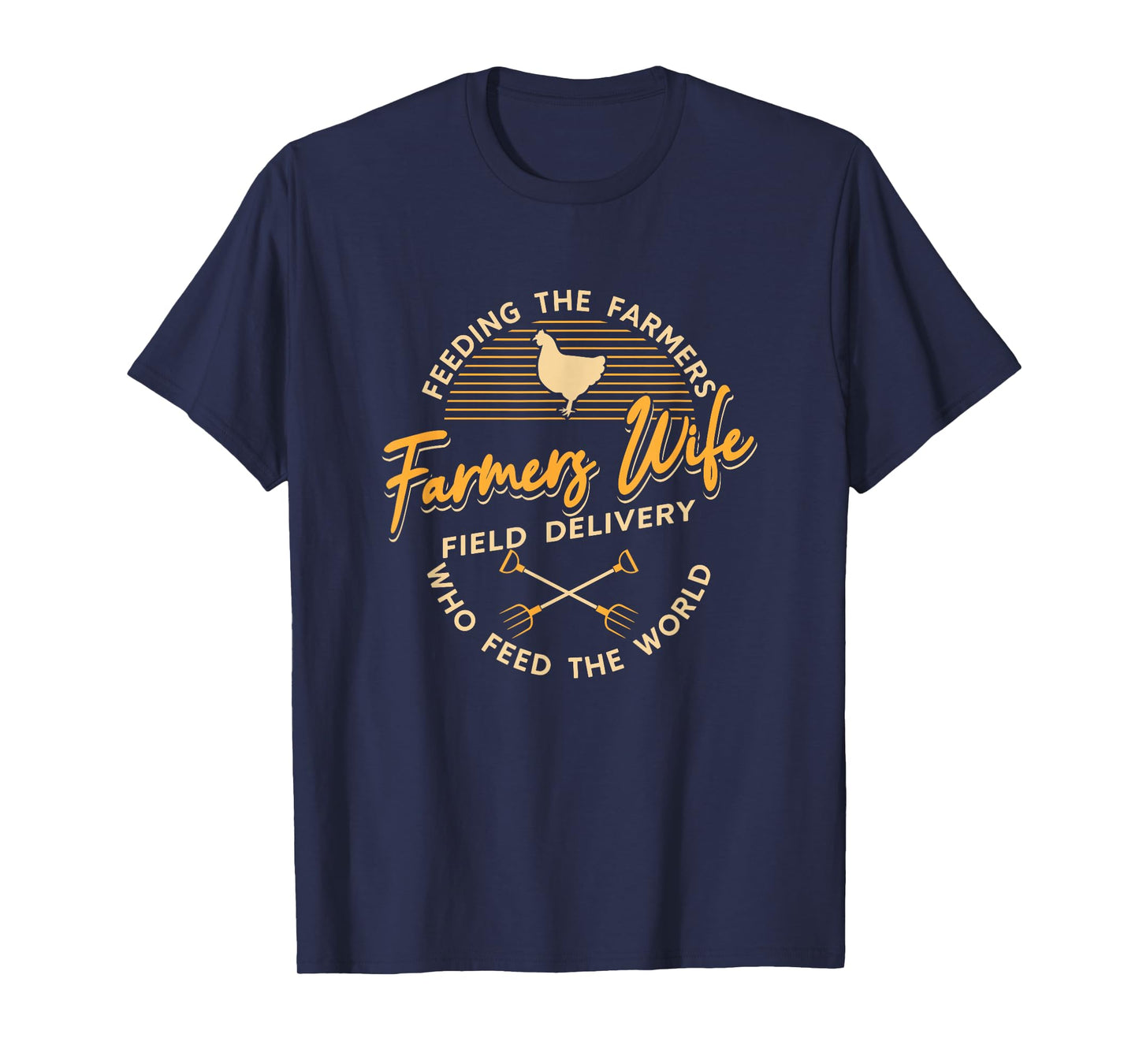 Farm Work Farmers Wife Field Delivery Feeding The Farmers T-Shirt