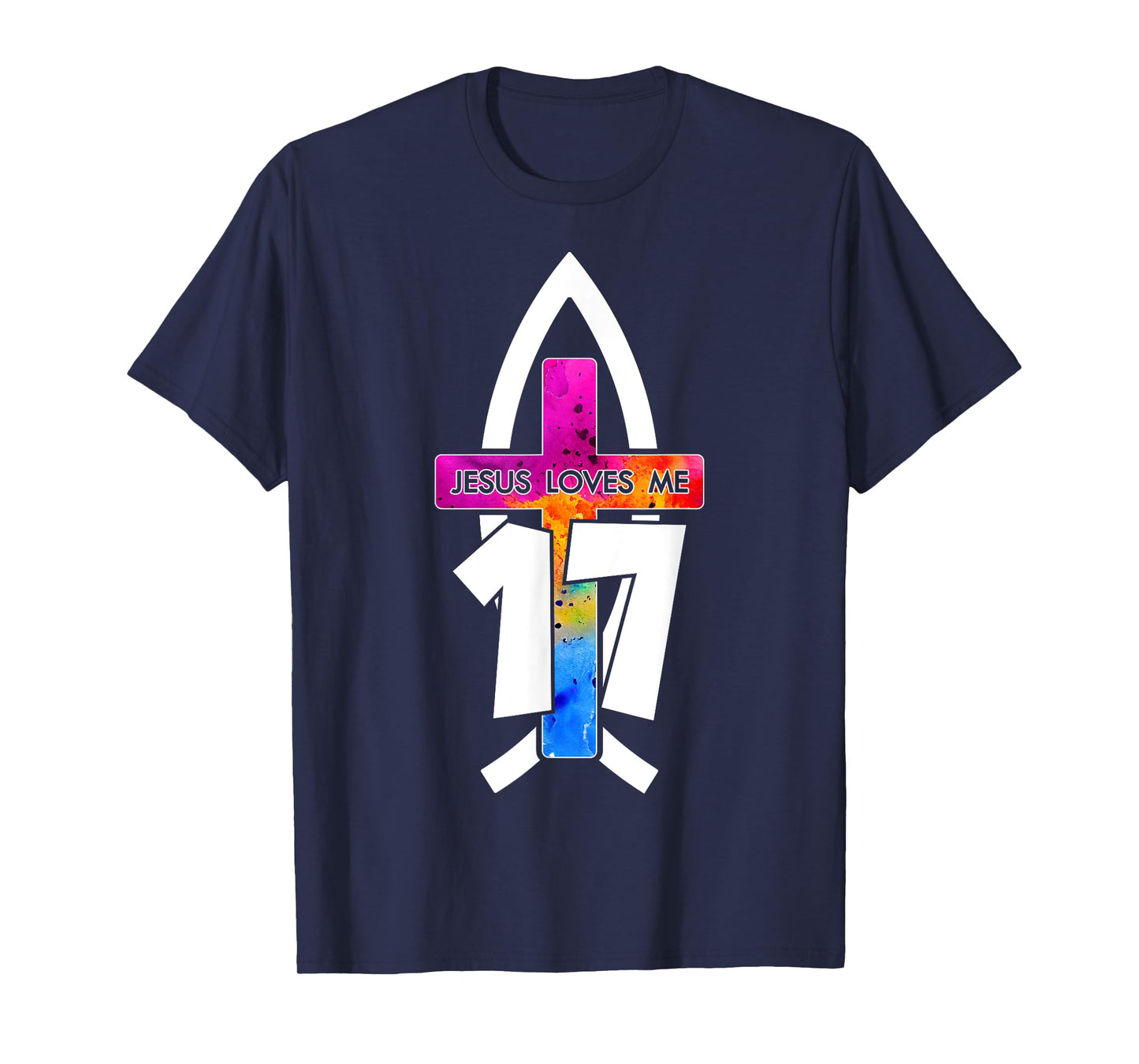 Jesus Loves ME 17 Religious 17 Years Jesus 17TH Birthday T-Shirt