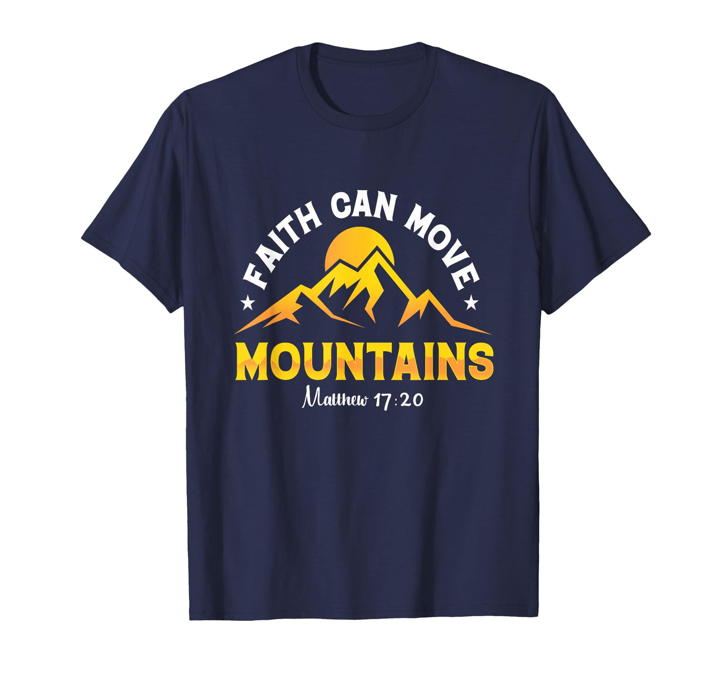 Faith Can Move Mountains Bible Verse Apparel T-Shirt