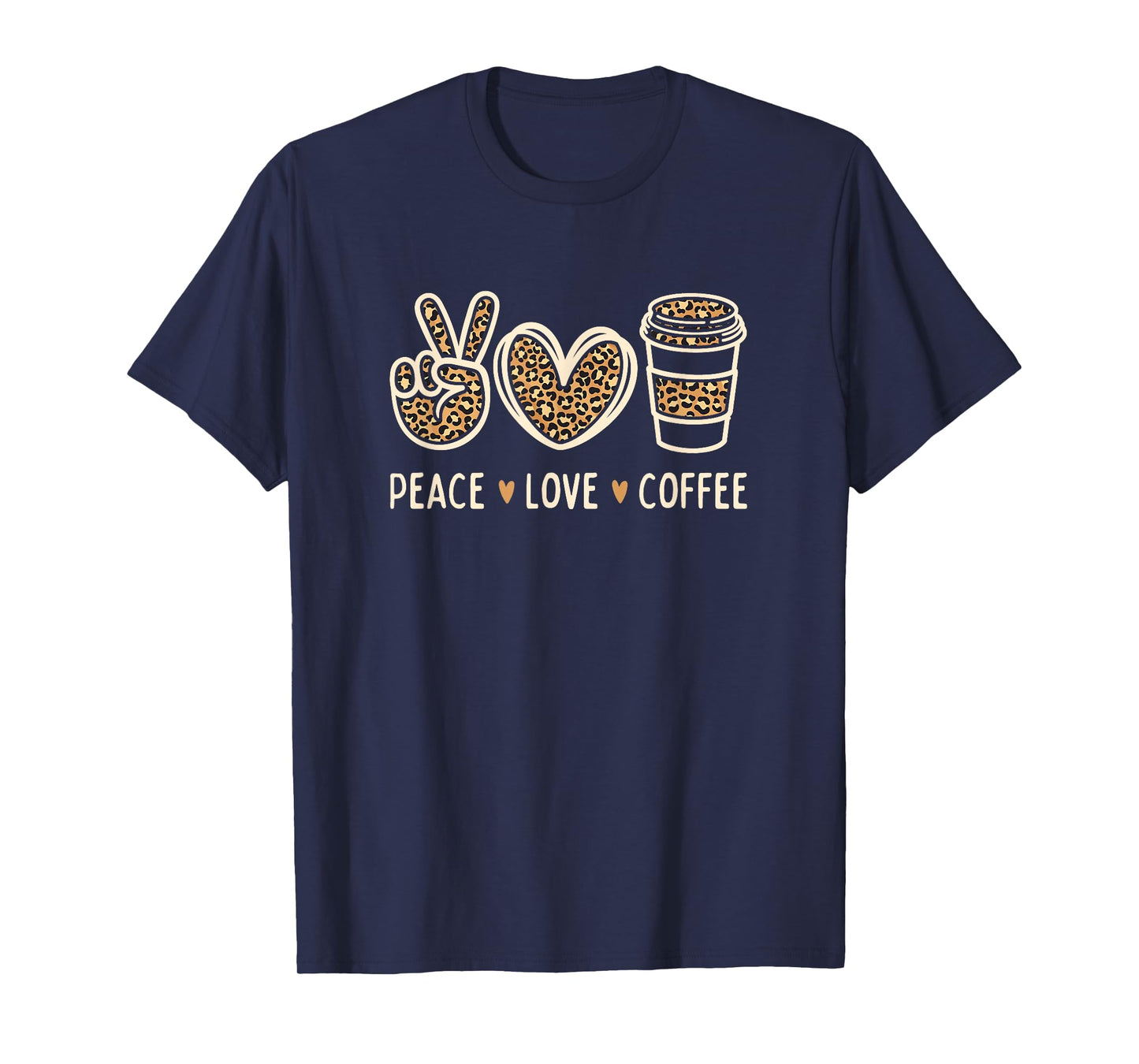 Peace Love Coffee Lovers Leopard Funny Coffee T-Shirt