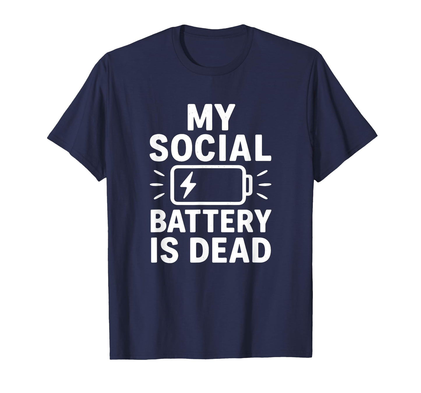 My Social Battery Is Dead Funny Introvert Quote T-Shirt