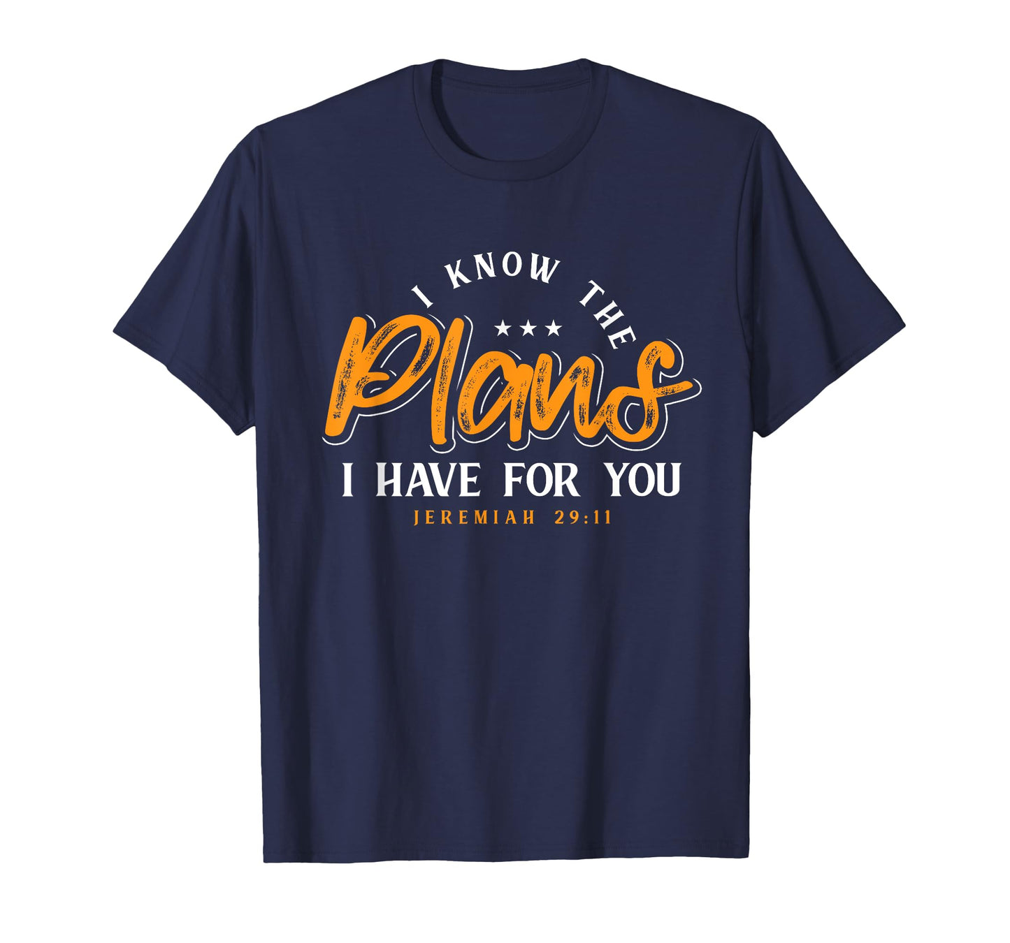 I Know The Plans I Have For You Prayer T-Shirt