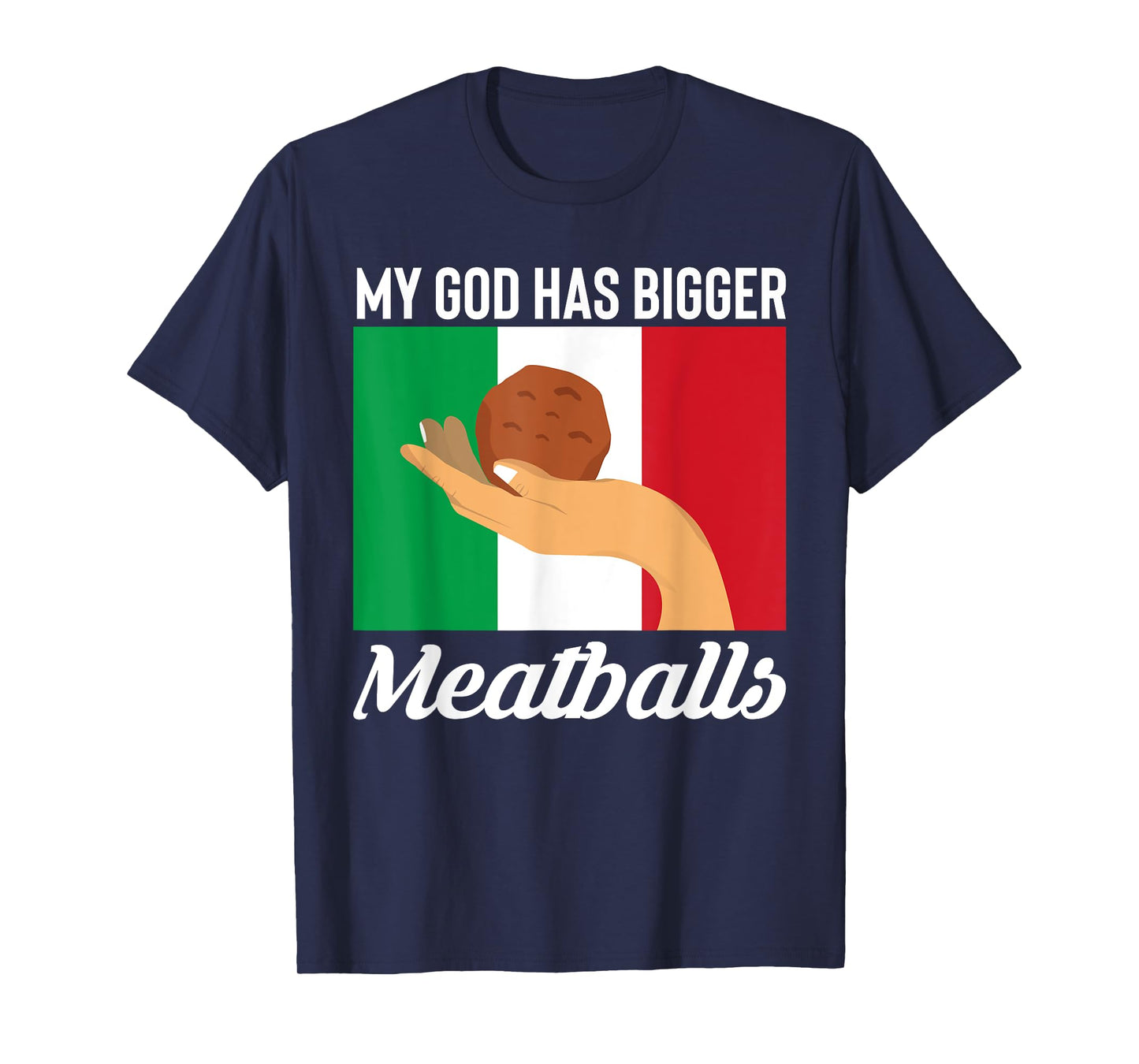 My God Has Bigger Meatballs Italian Kitchen Lover Italy T-Shirt