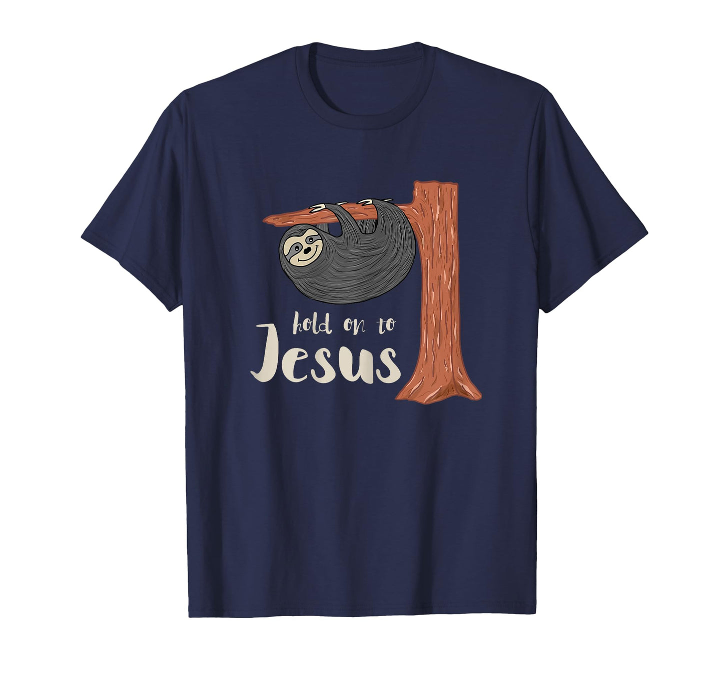 Funny Christian Sloth T Shirt gift for kids Hold on to Jesus T-Shirt