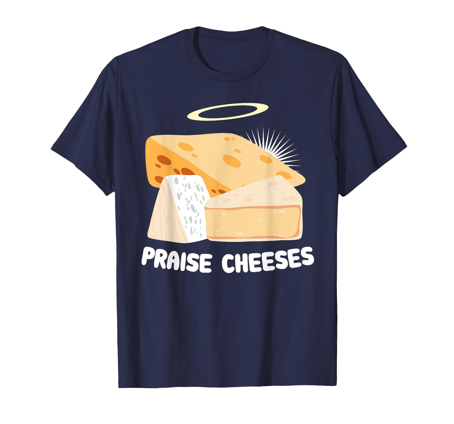 Praise Cheeses Pun Cheeseboard Cheese Lover Funny Jesus T-Shirt