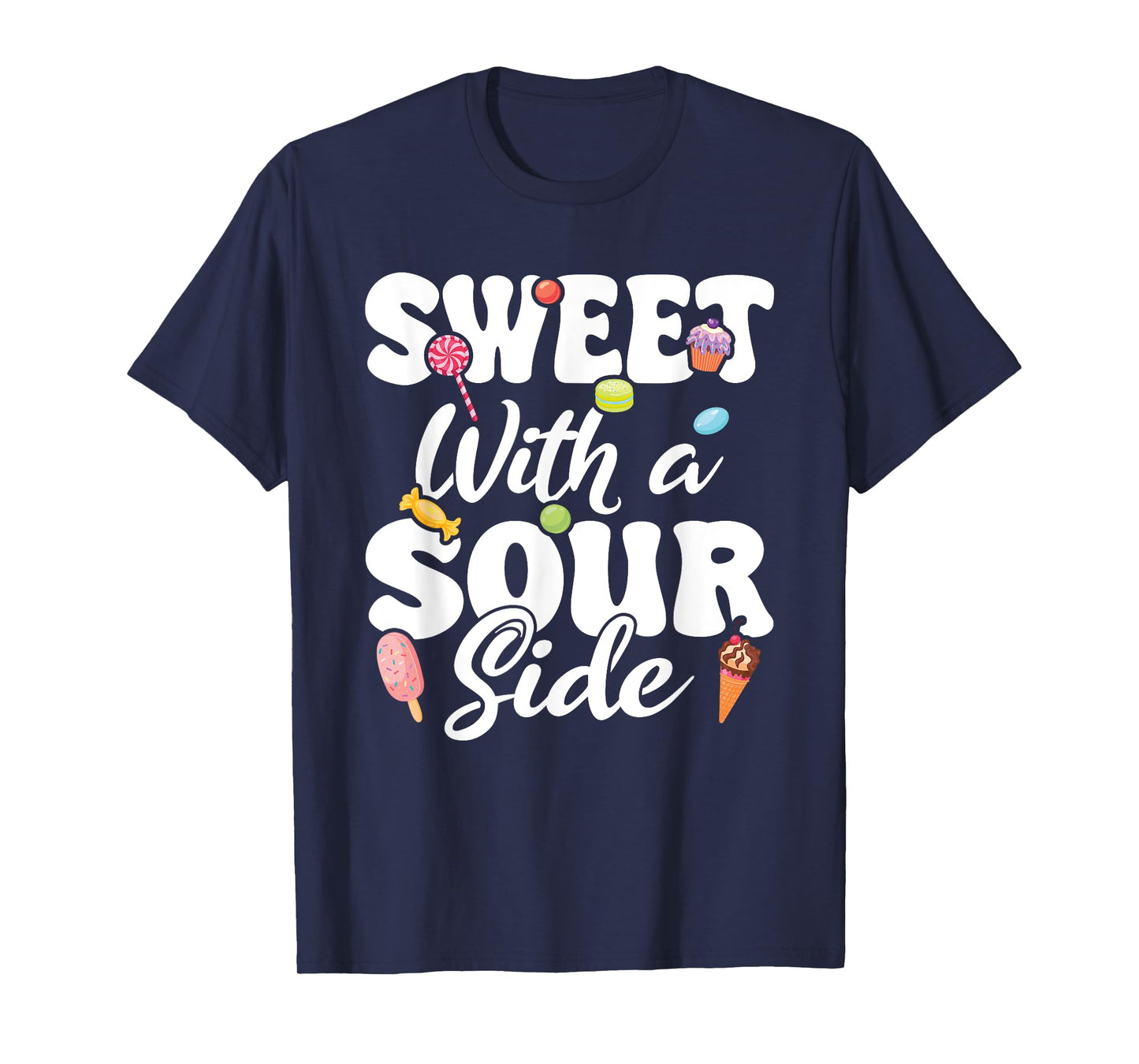 Sweet With Sour Side Kids And Adults Cute Candy Patch Sweets T-Shirt