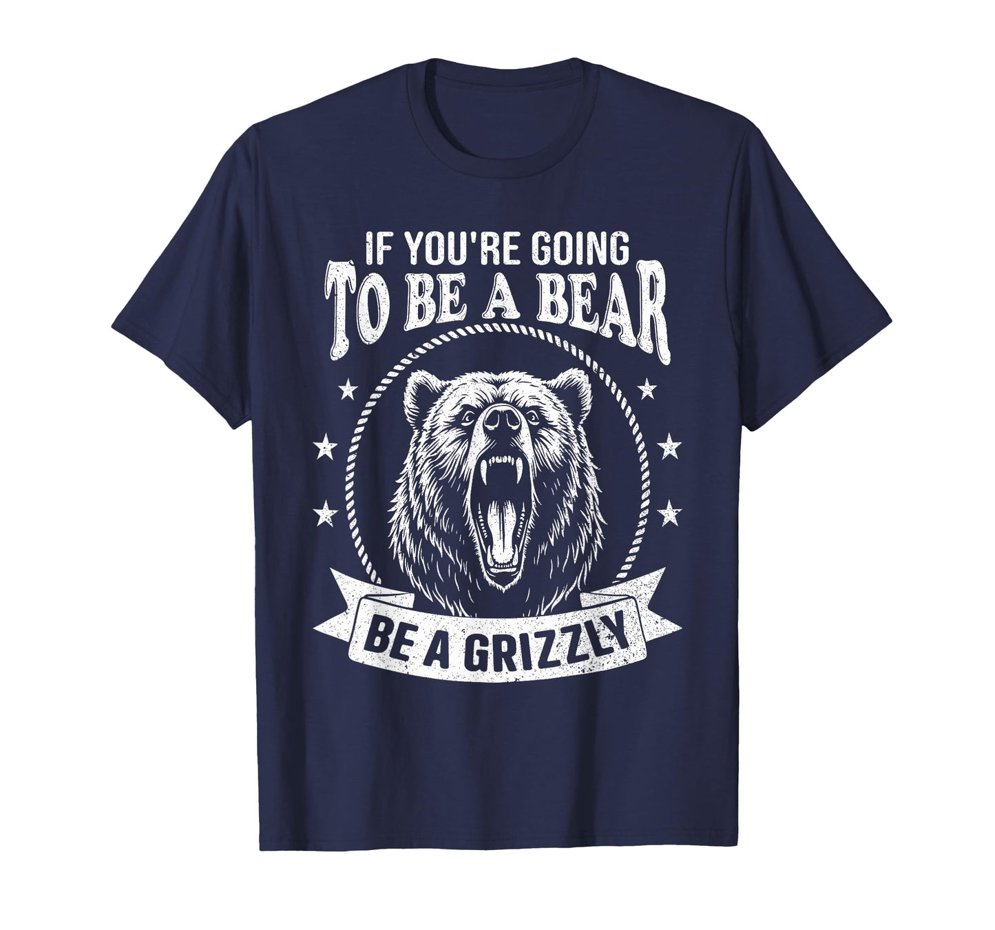 Camping Hiking Quote Humour Grizzly Bear Wild Animal Lover T-Shirt