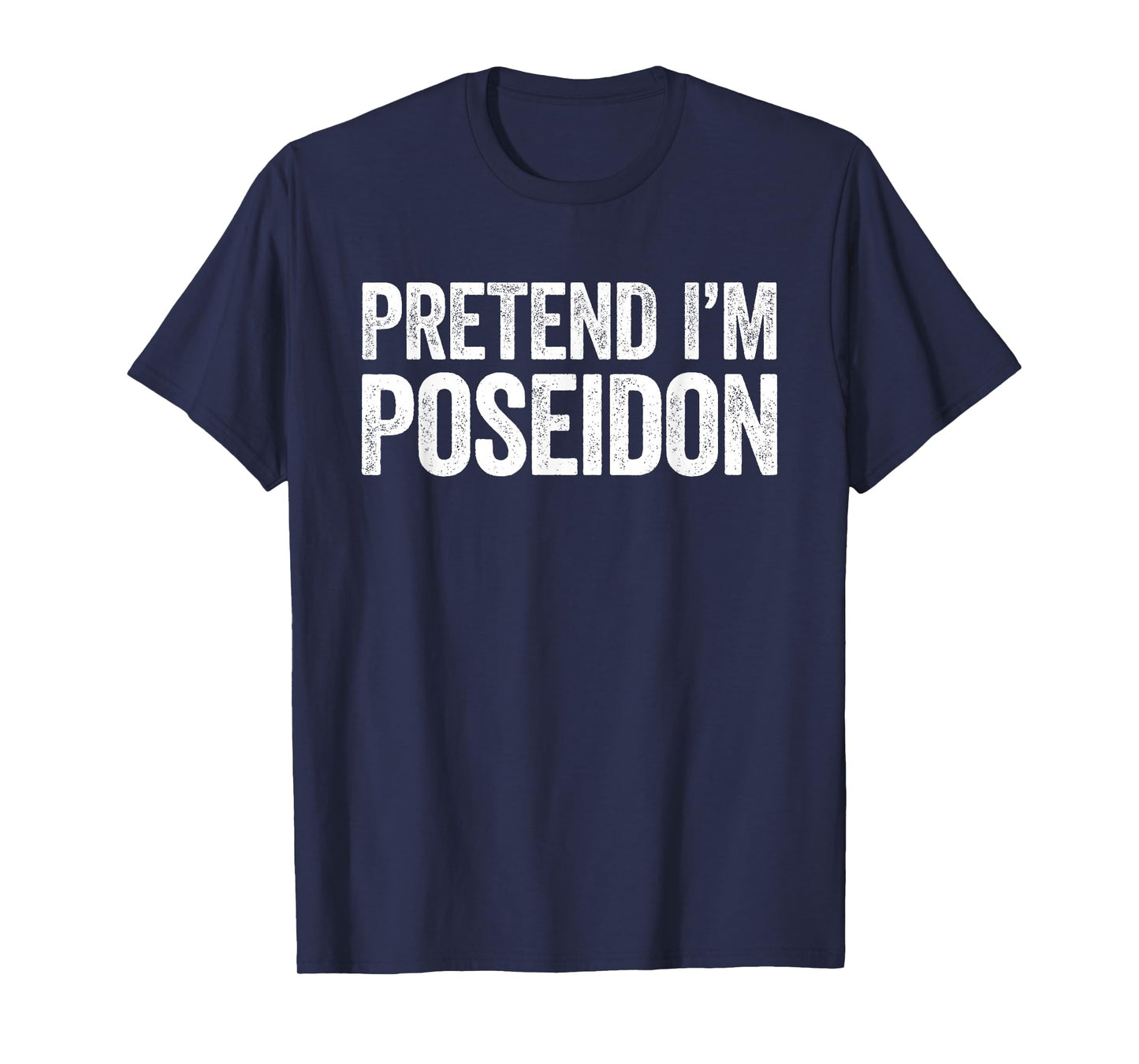 Pretend I'm Poseidon Shirt Adult Kids Men Women Costume T-Shirt