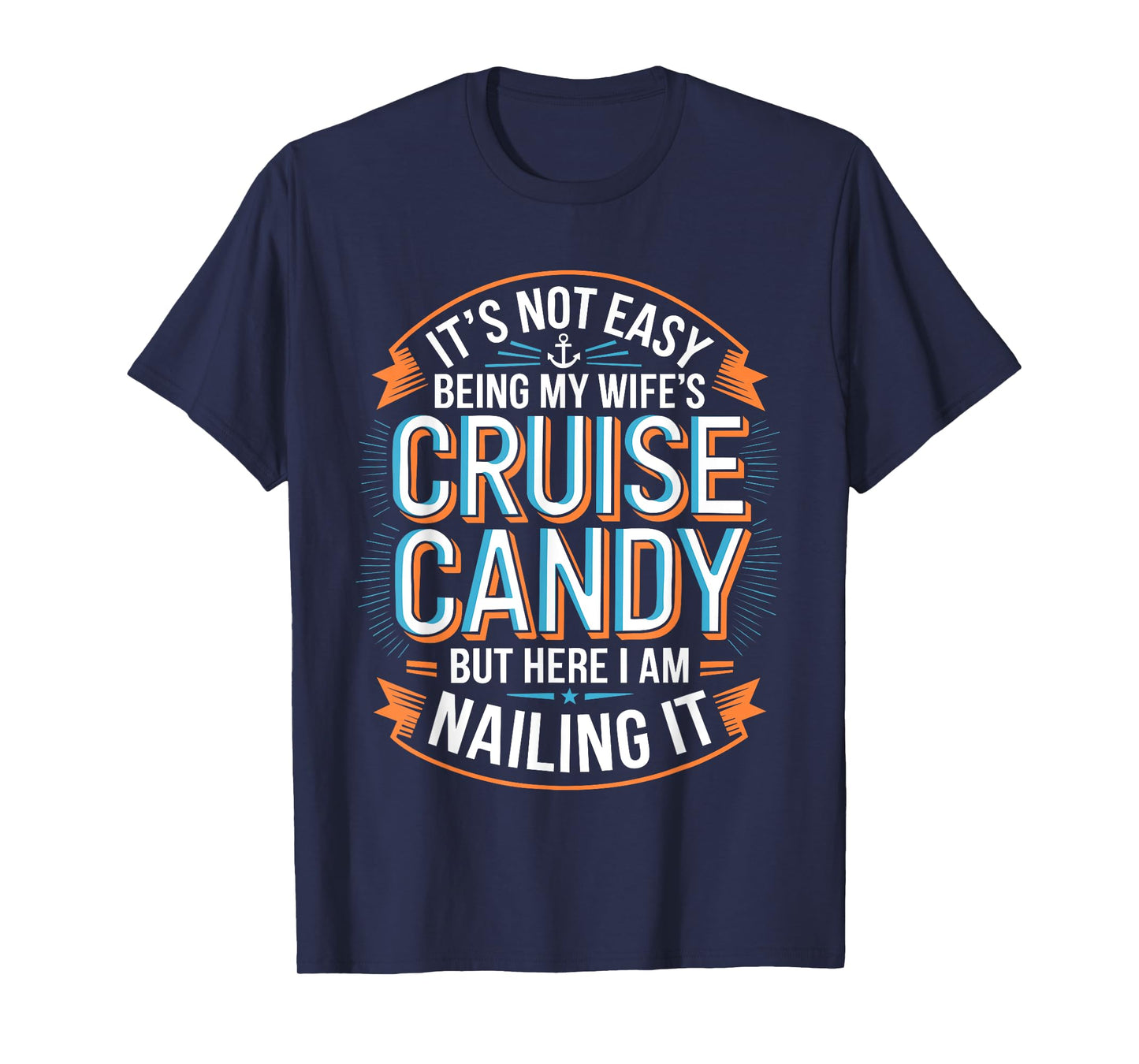 It's Not Easy Being My Wife's Cruise Candy Shirt Men Husband T-Shirt