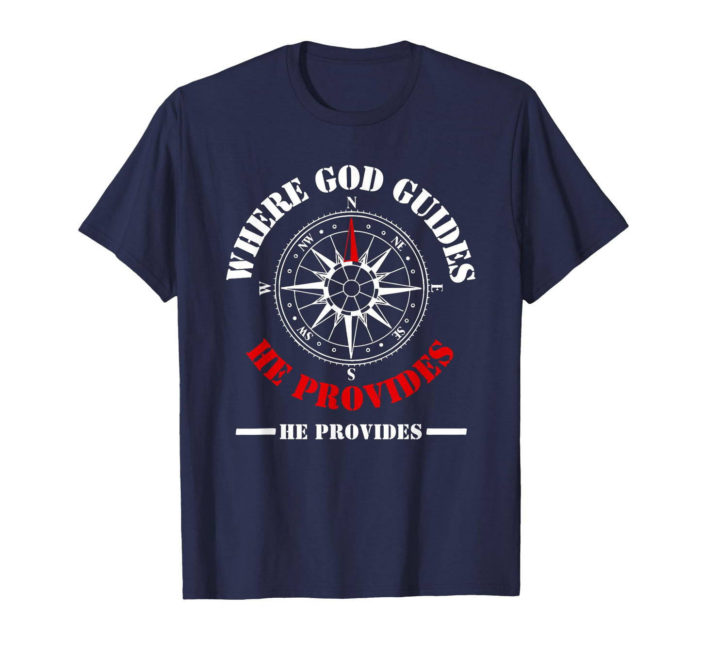 Bible Text Where God Guides He Provides Isaiah 58:11 T-Shirt