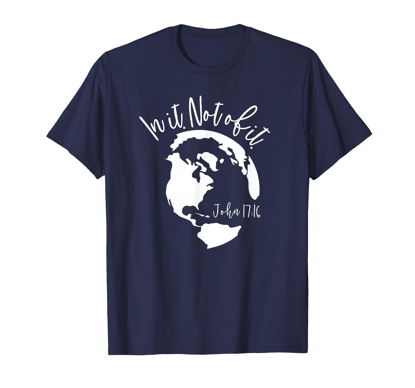 Christian In The World Not of It, Bible Shirt Christian Gift T-Shirt
