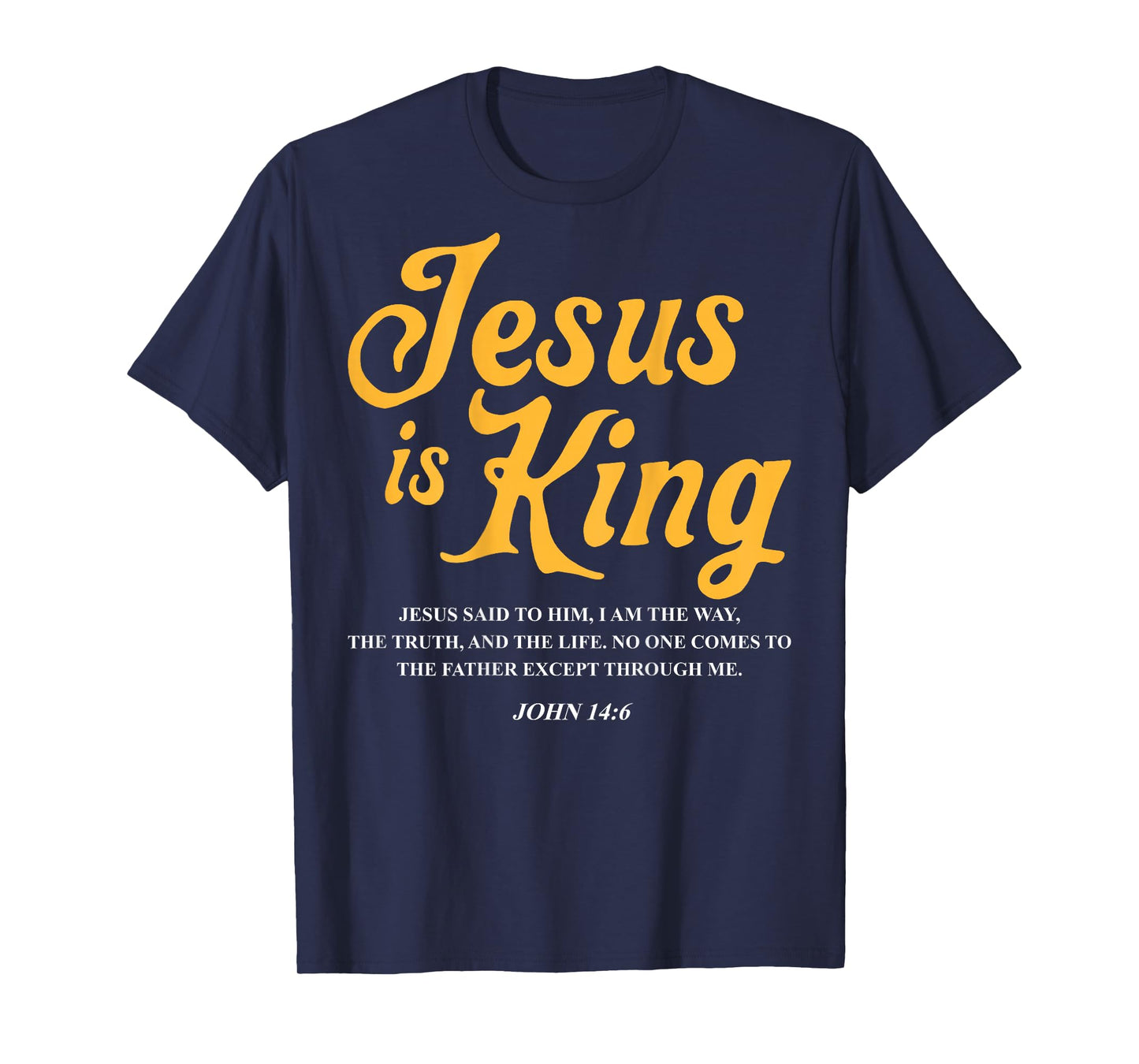 Jesus is King John 14:6 Costume Jesus Christian (On Back) T-Shirt