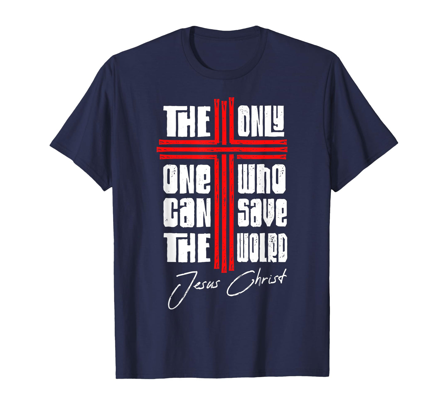 Jesus Never God Says You Blessed The Way The Truth The Life T-Shirt