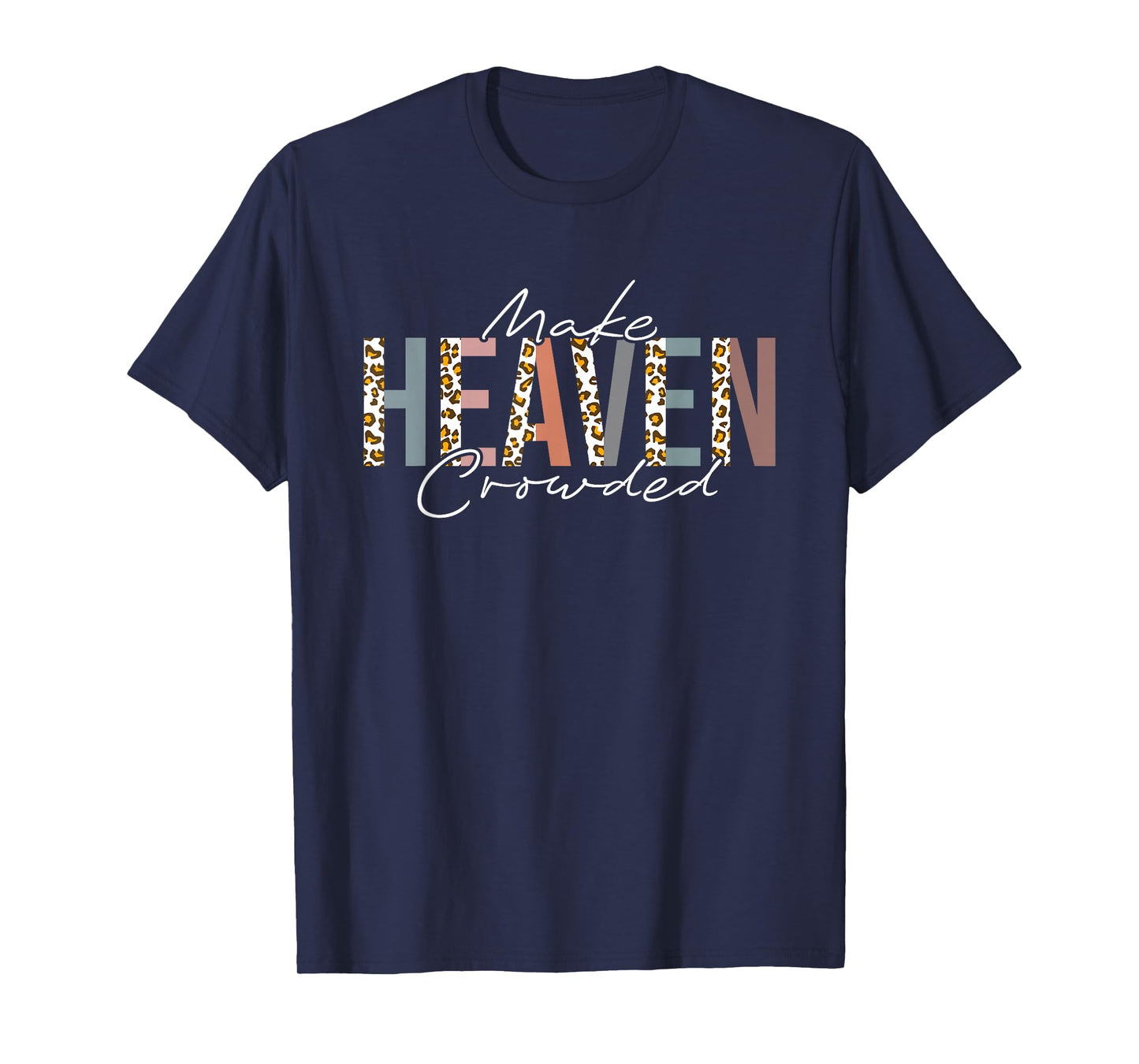 Make Heaven Crowded T-Shirt