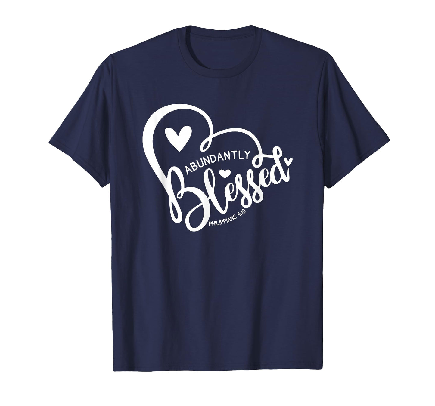 Abundantly Blessed - Philippians 4:19 T-Shirt