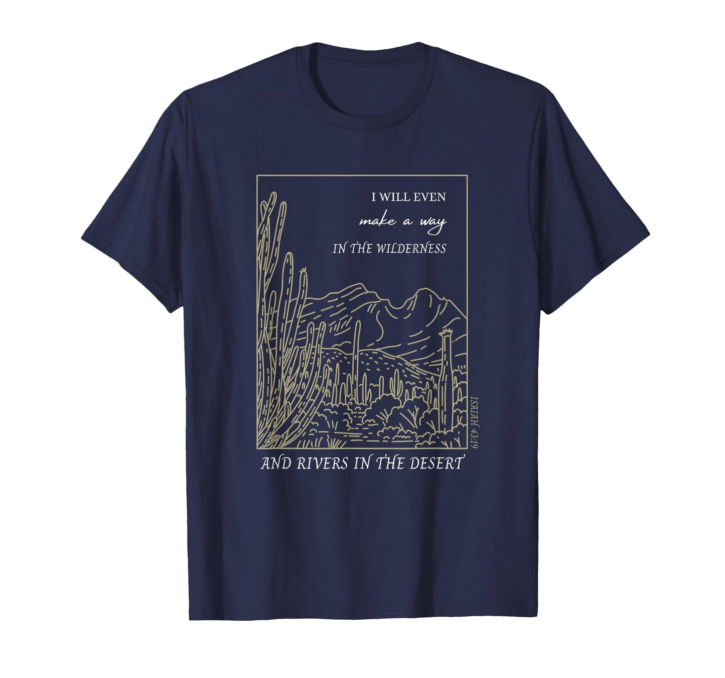 I Will Make A Way In The Wilderness Isaiah 43:19 Bible Verse T-Shirt