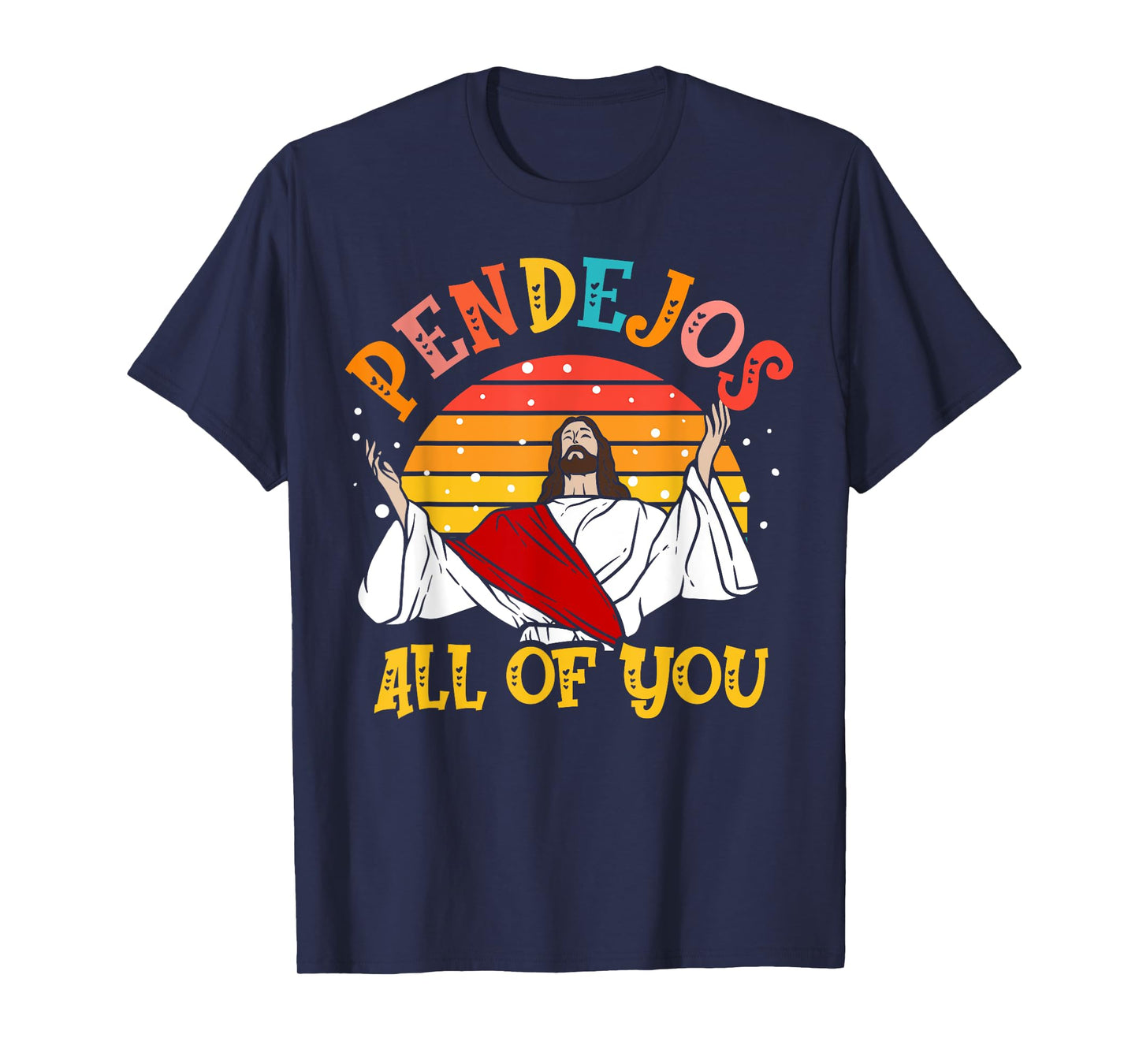 Pendejos All of You Sarcastic Jesus Christian Humor Retro T-Shirt