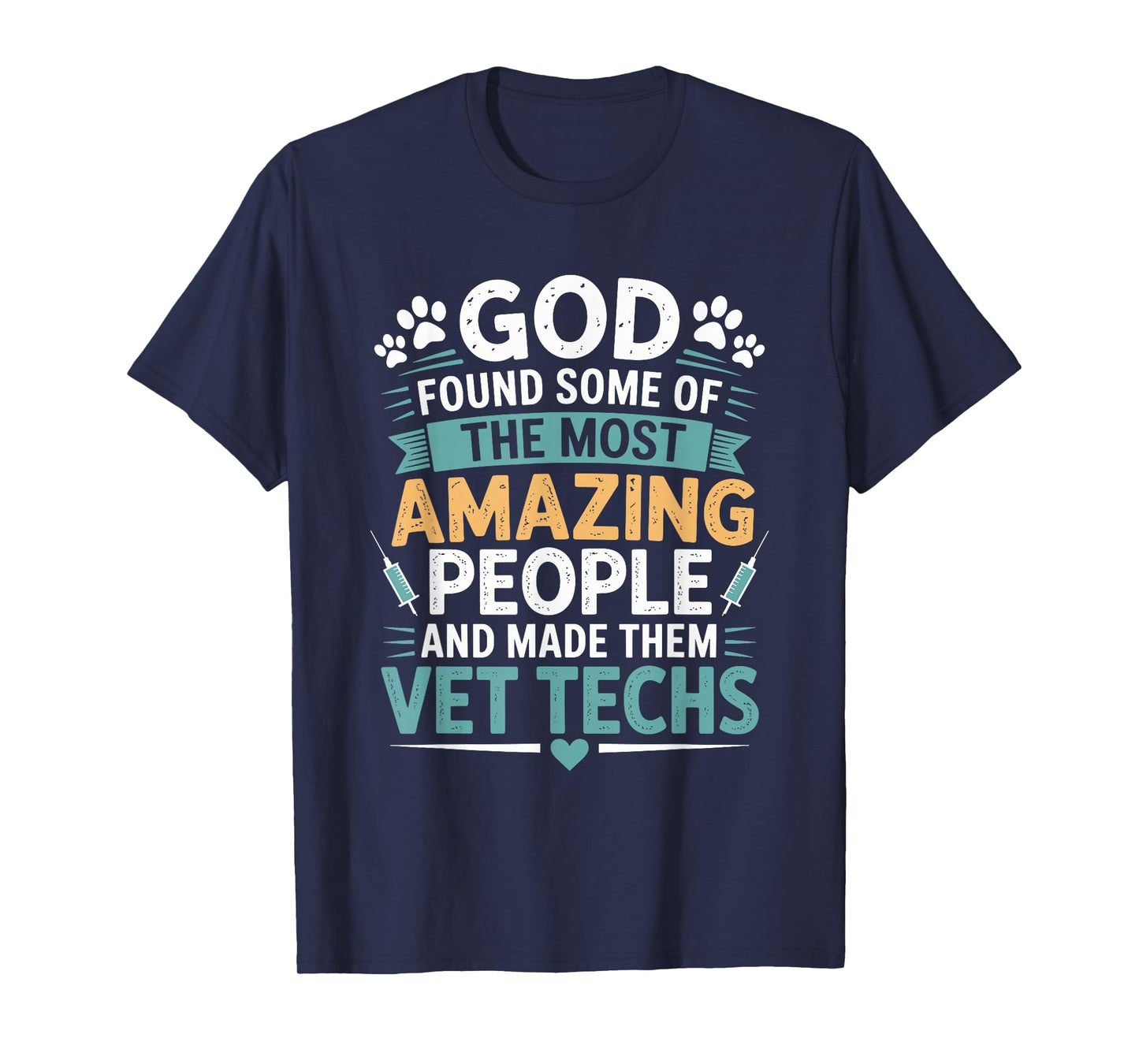 Vet Technician, God Found Some of The Most Amazing People T-Shirt