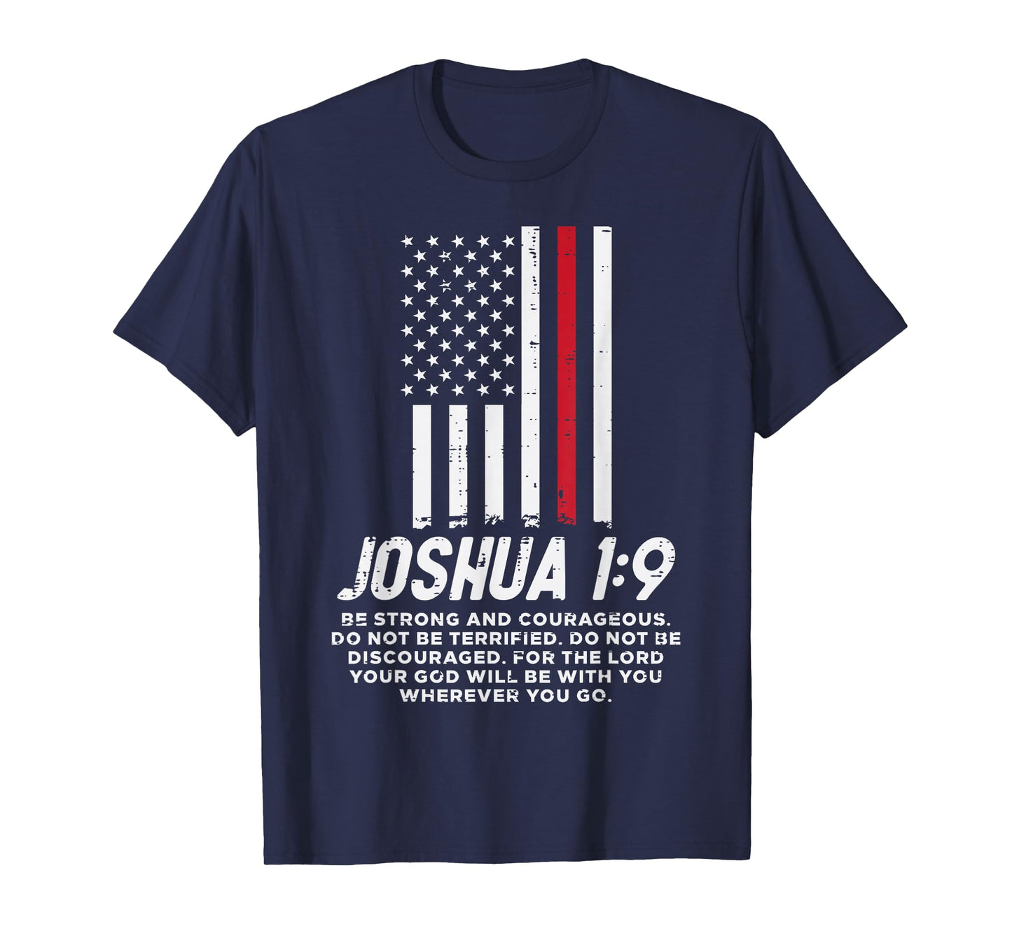 Thin Red Line Flag Joshua 1 9 Bible Christian Firefighter T-Shirt