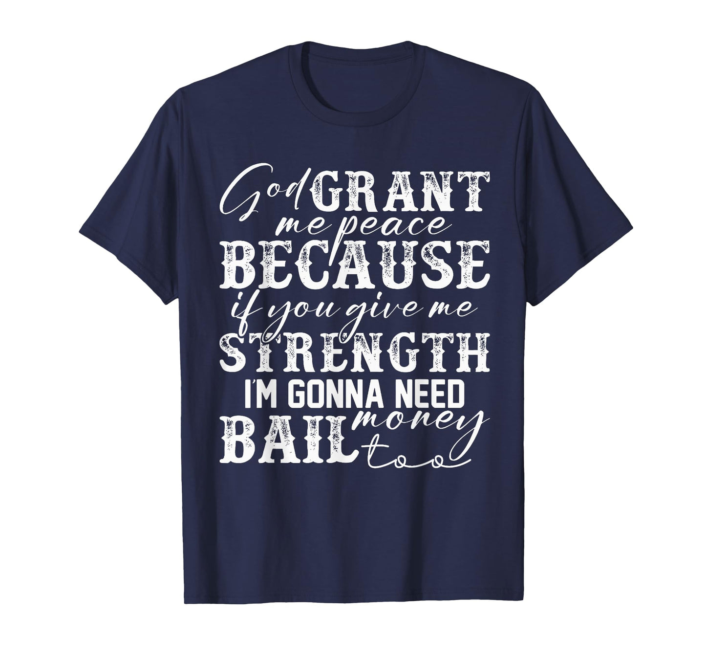 God Grant Me Peace Strength Funny Christian Faith Jesus T-Shirt