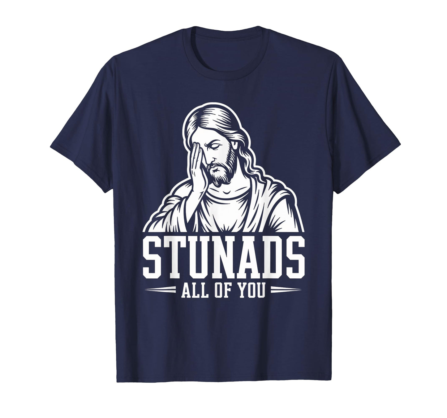 Italian Joke Stunads All Of You Funny Jesus Meme Quote T-Shirt