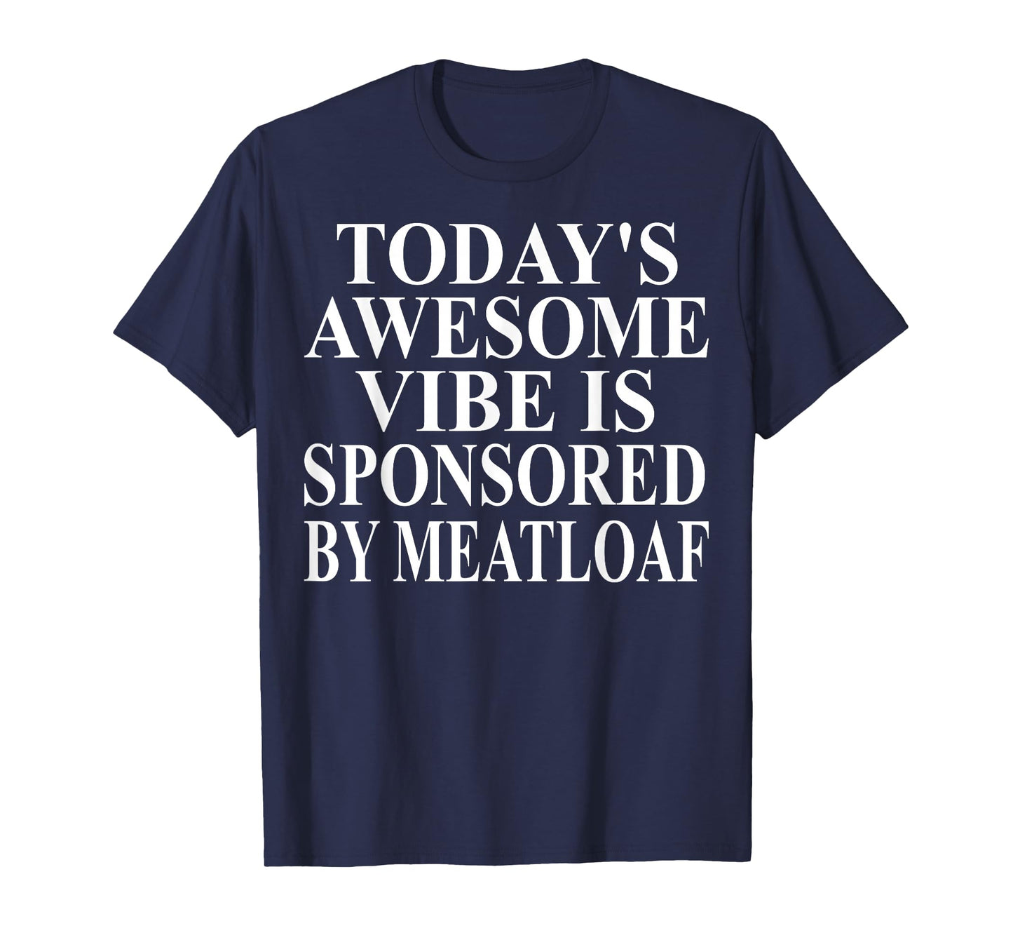 Meatloaf Apparel - Funny Best Meatloaves Lover Design T-Shirt