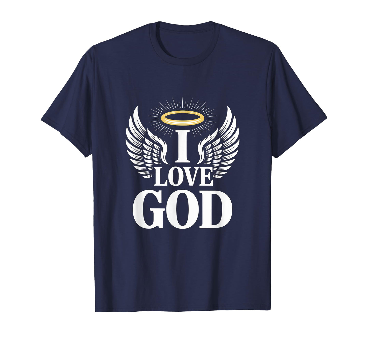 I Love God Angel Wings Halo Faith T-Shirt
