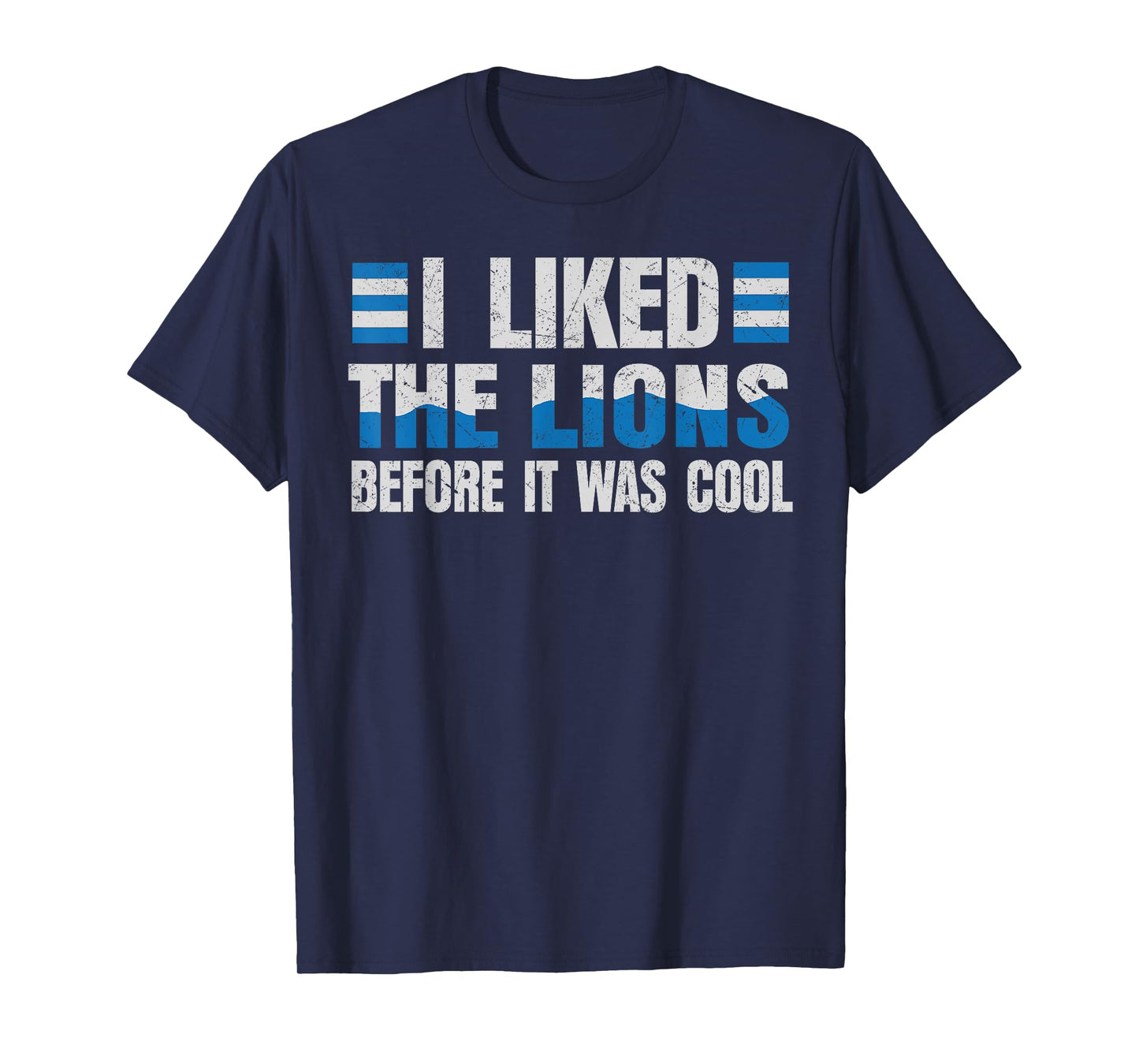 I Liked The Lions Before It was Cool Men Women Kids T-Shirt