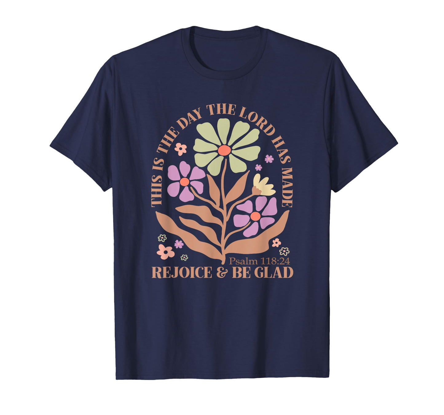 This Is The Day The Lord Has Made Rejoice & Be Glad T-Shirt