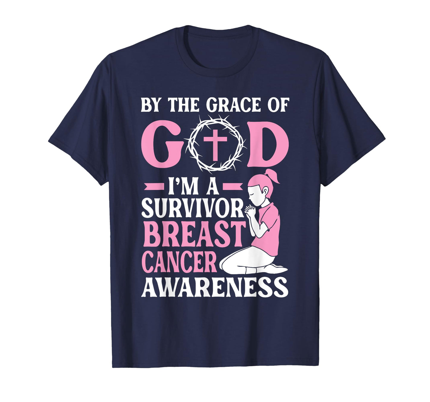 The Grace of God I’m A Breast Cancer Survivor Prayer Warrior T-Shirt