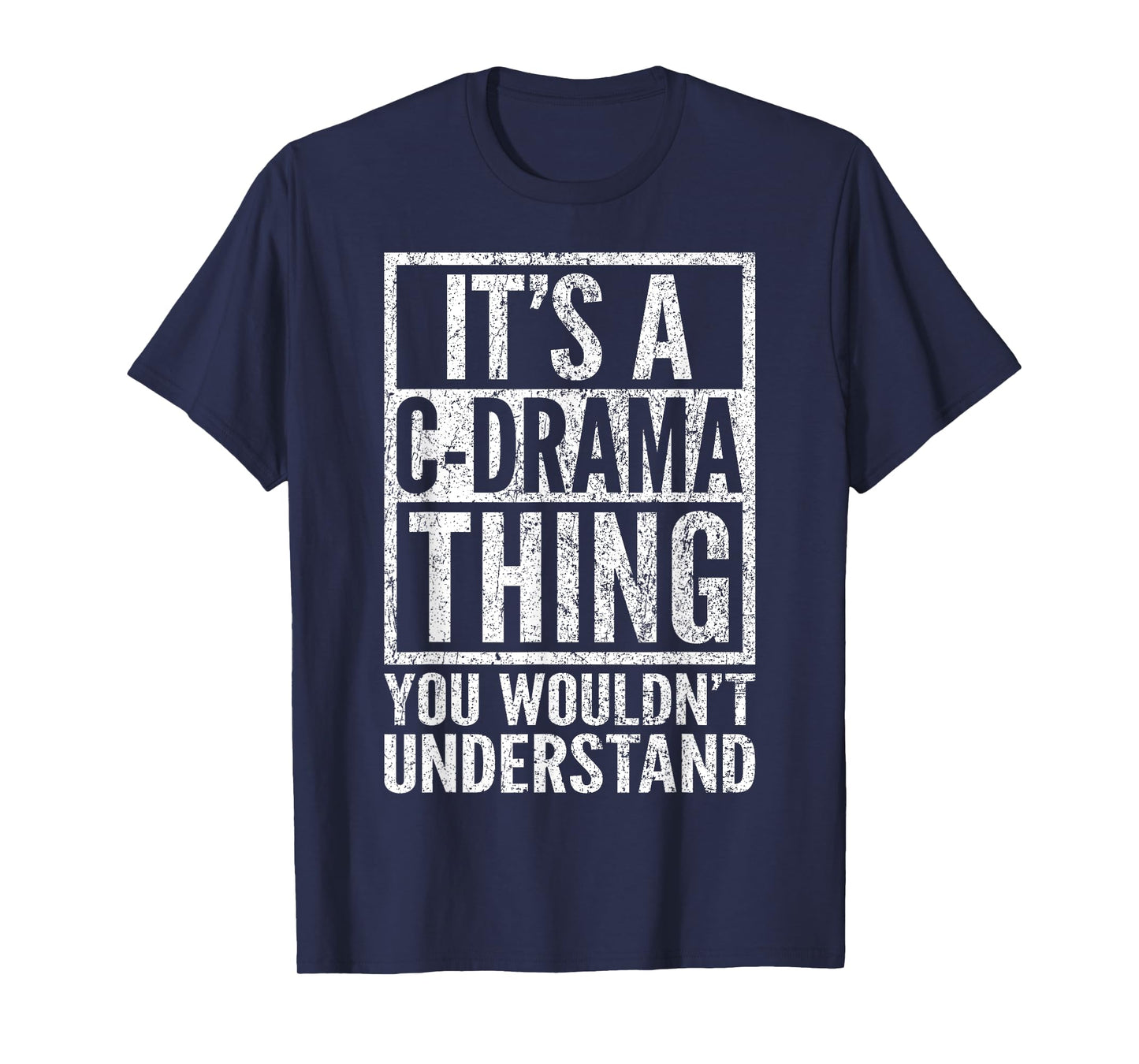 A C-Drama Thing You Wouldn't Understand - C-Drama's Saying T-Shirt