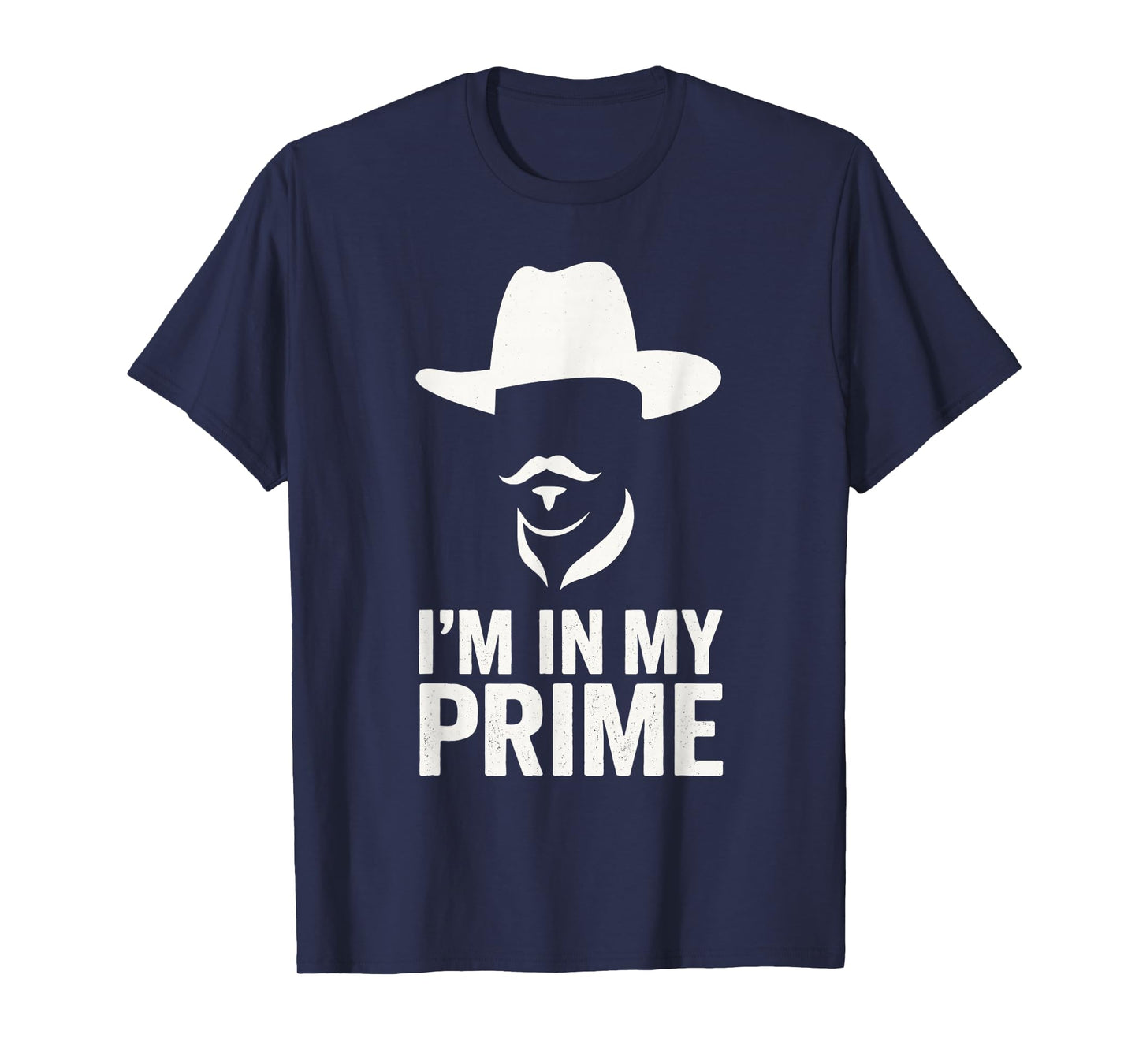 I'm In My Prime Western Cowboy Outlaw Mustache T-Shirt