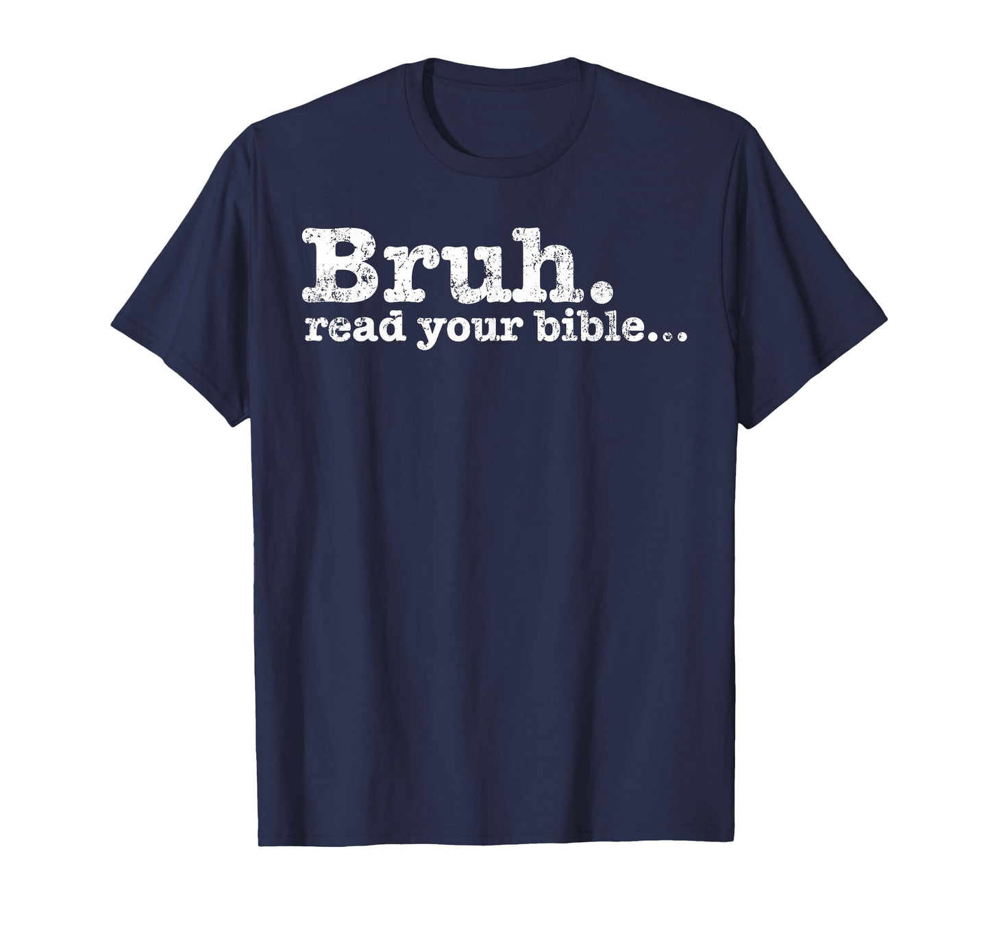 Funny Meme Bruh Read Your Bible Christian Religious Faith T-Shirt