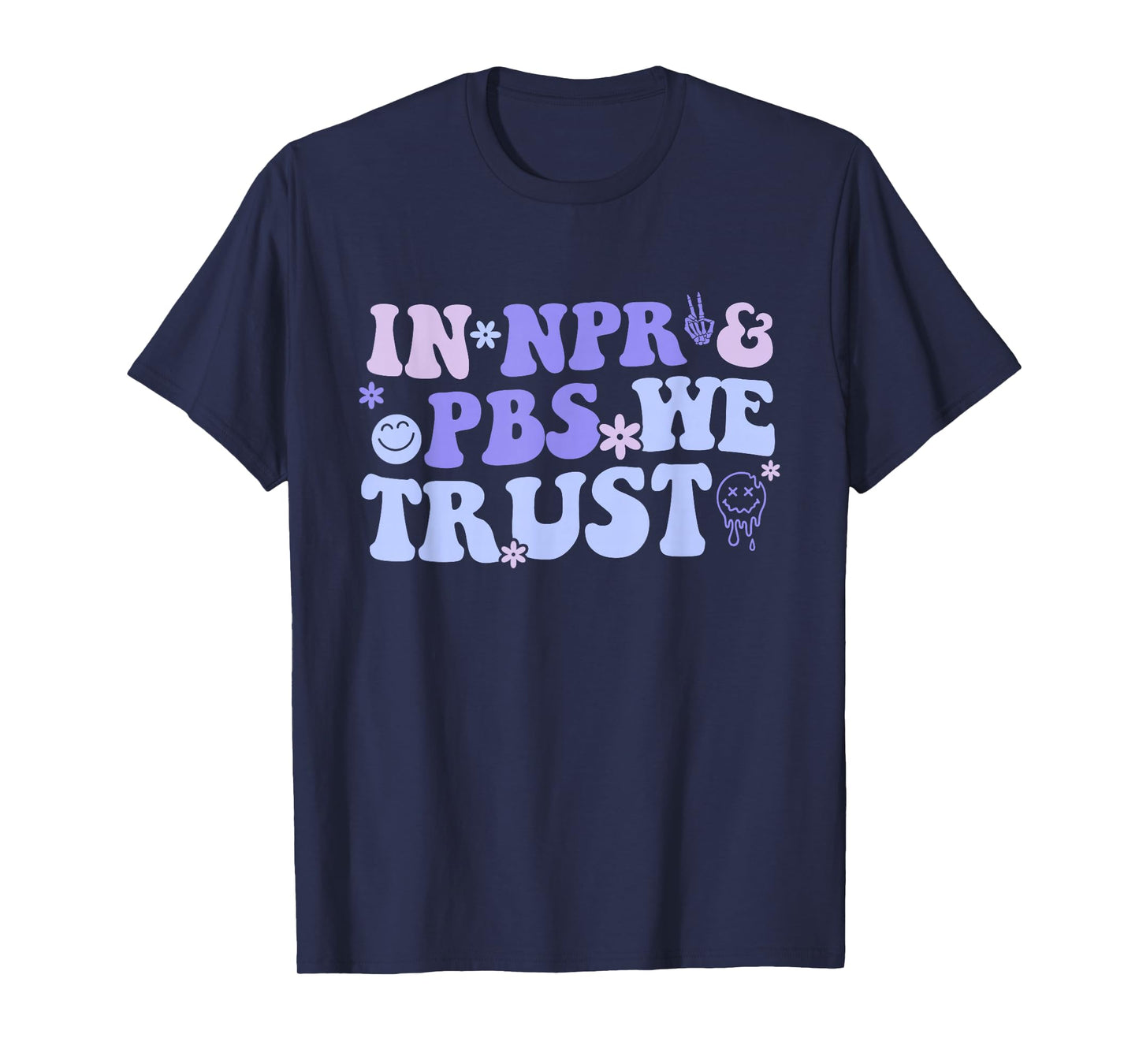 In Npr & Pbs We Trust T-Shirt