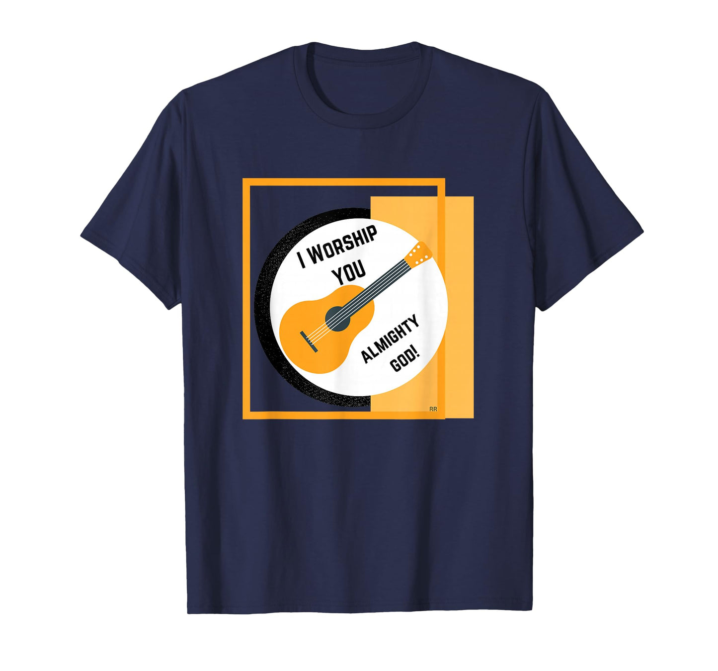 Worship song and a Guitar I WORSHIP YOU ALMIGHTY GOD. T-Shirt