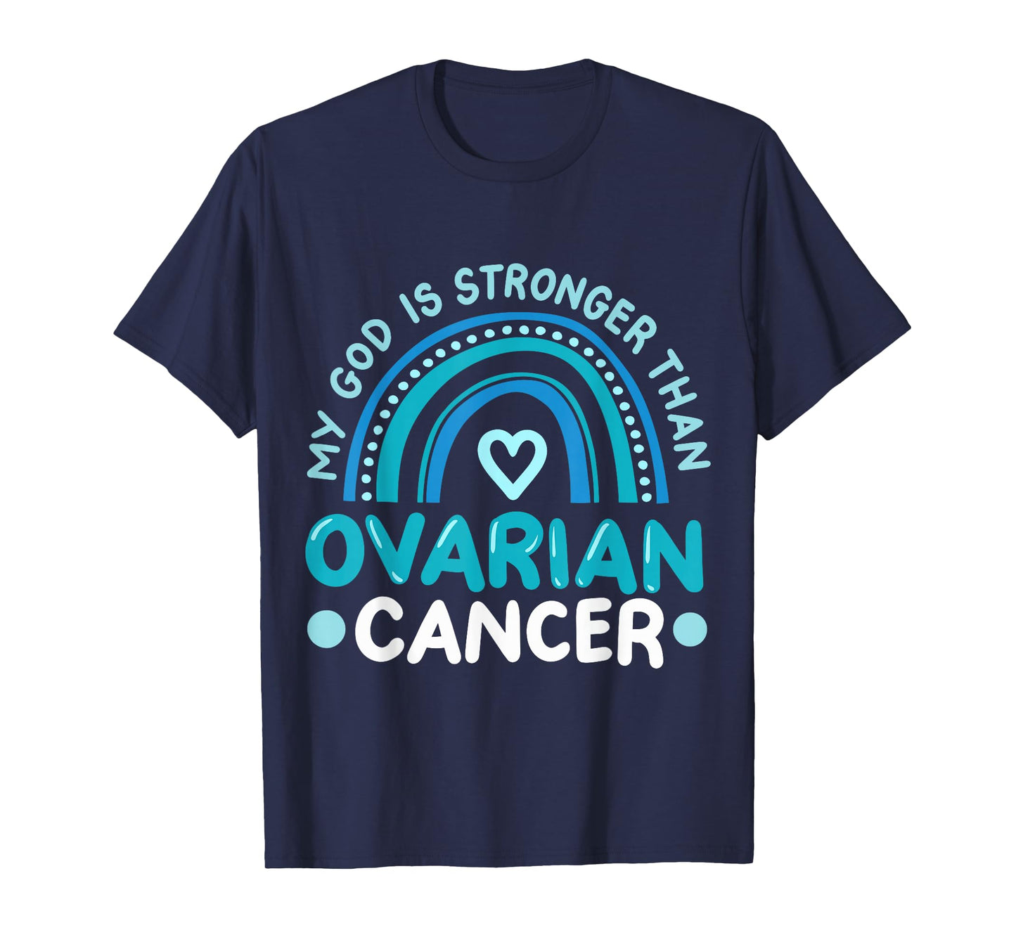 My God Is Stronger Than Ovarian Cancer Awareness T-Shirt