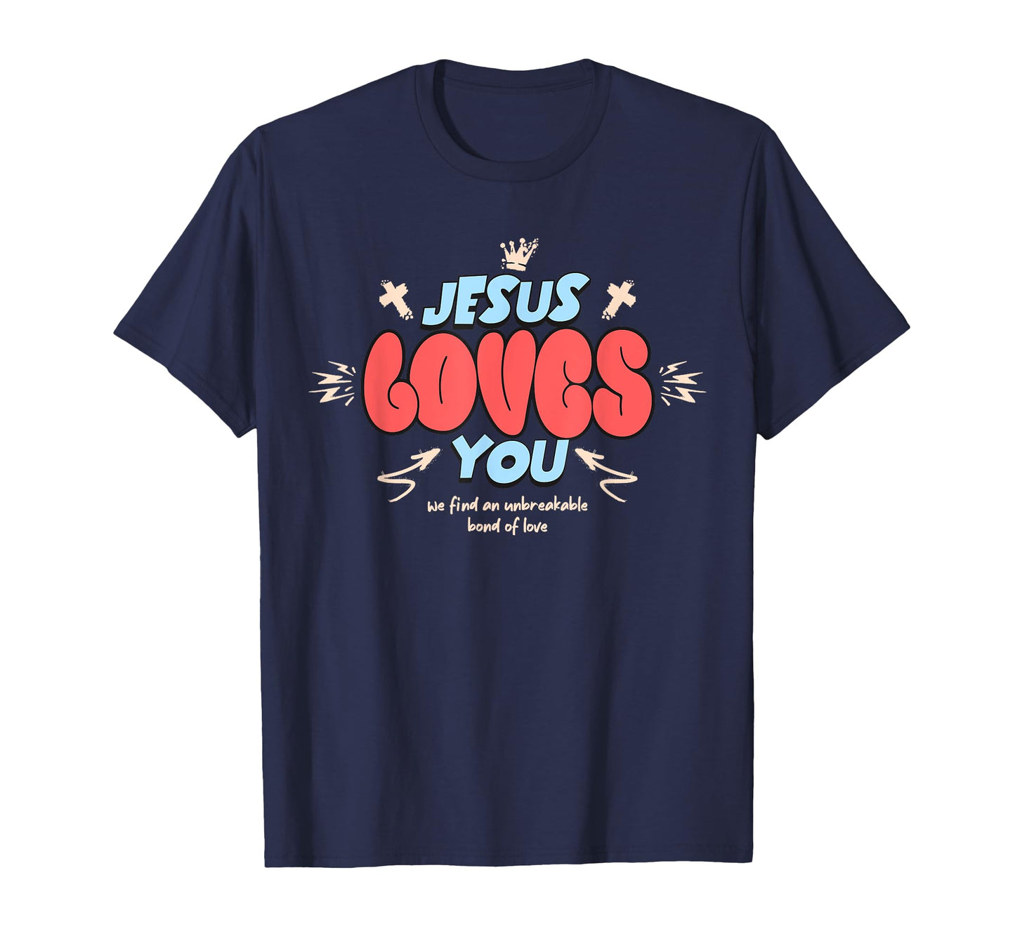Jesus Loves You - Christian T-Shirt