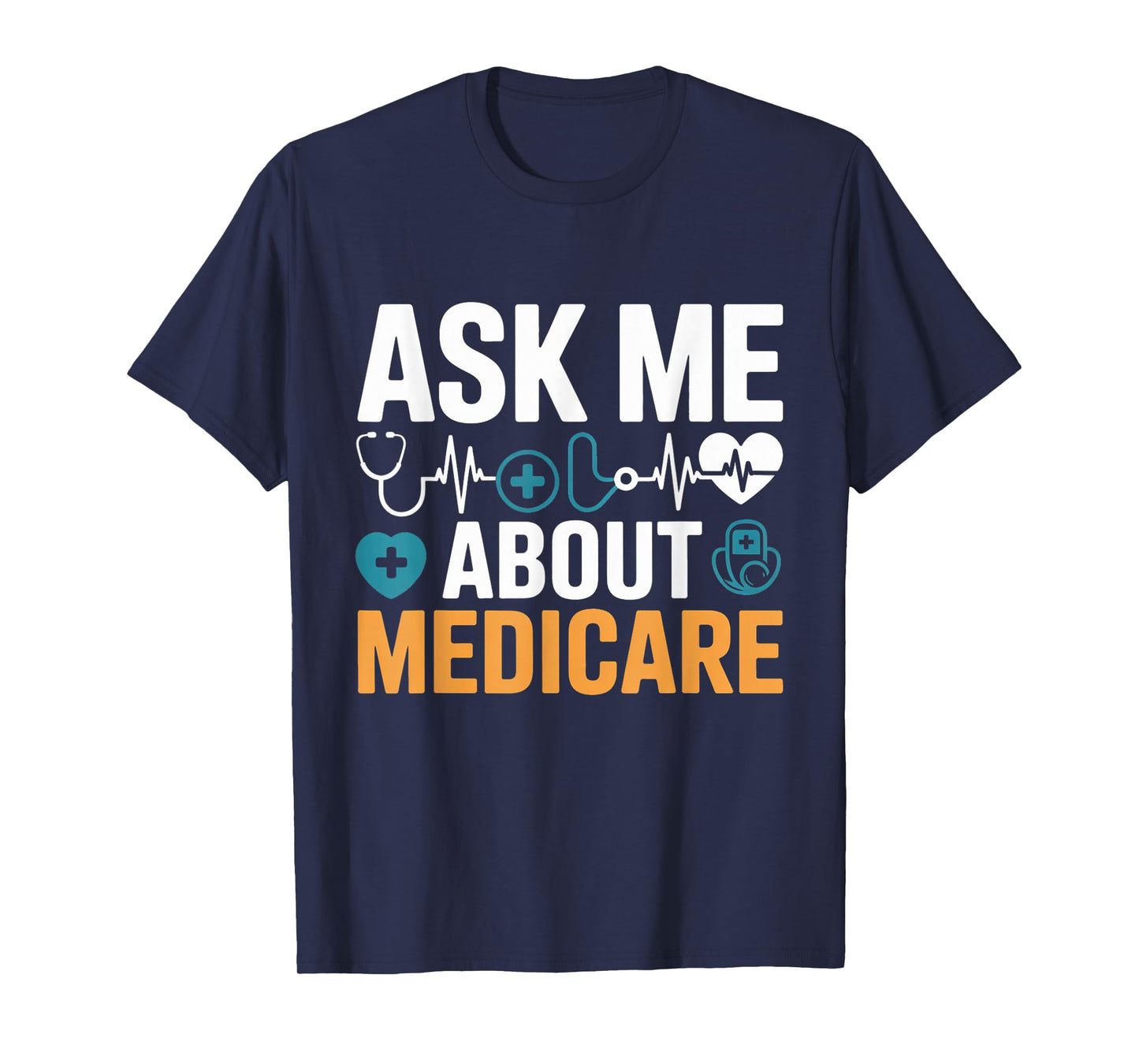 Ask Me About Medicare Funny Quote Tee Agents and Consultants T-Shirt
