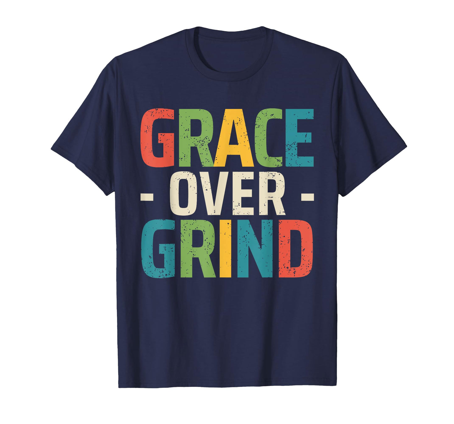 Grace Over Grind Mental Health Support Christian Neutral T-Shirt