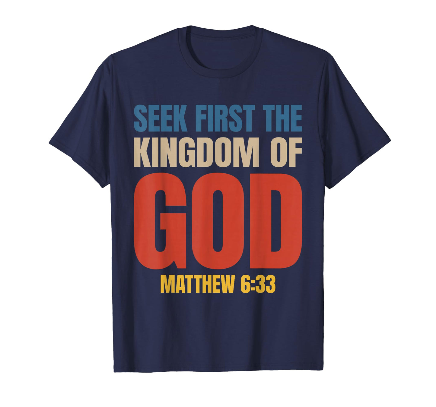 Bible Verse Seek First The Kingdom of GOD Christian T-Shirt