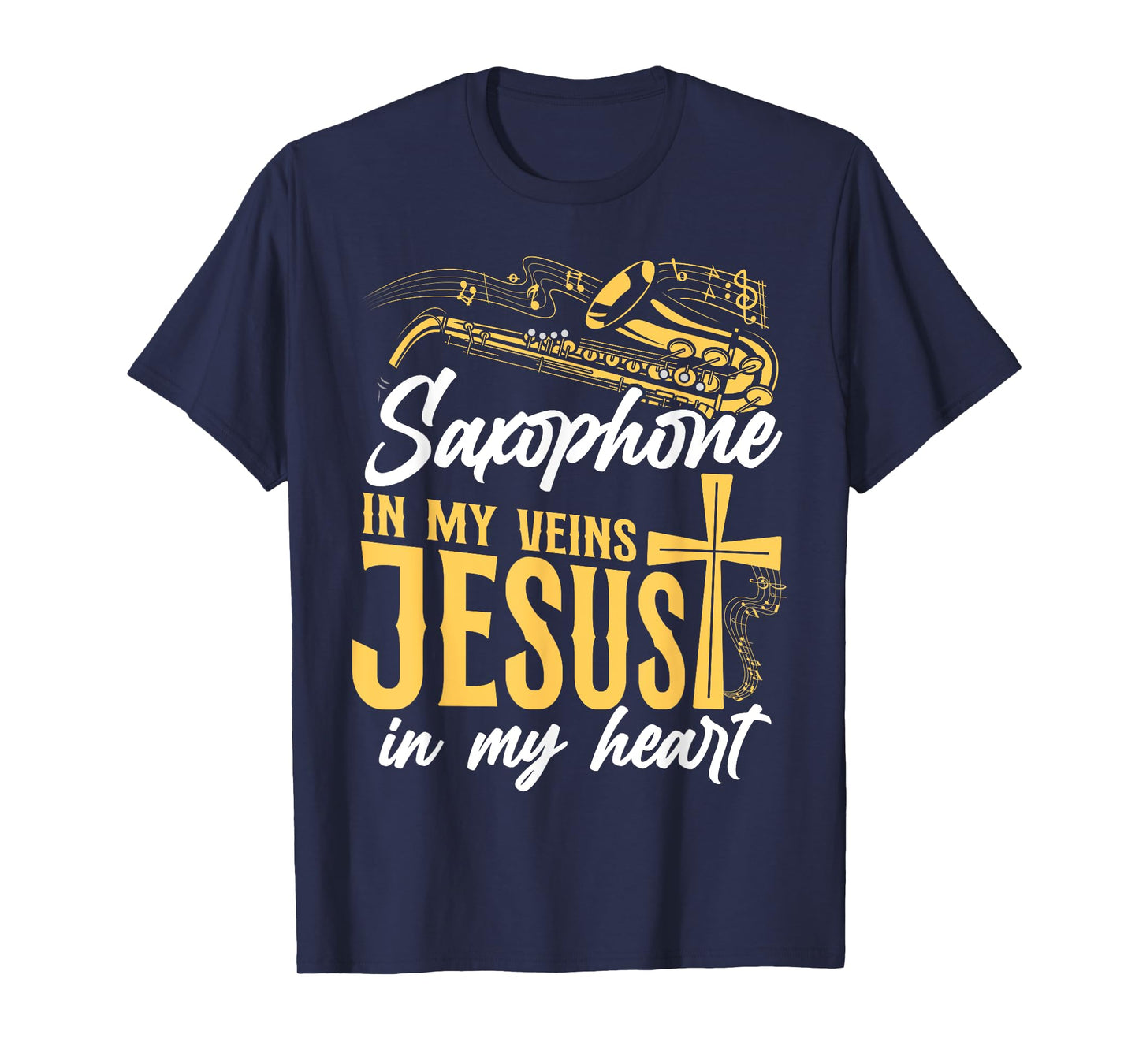 Saxophone Jesus Faith Christian Saxophone In My Veins Jesus T-Shirt