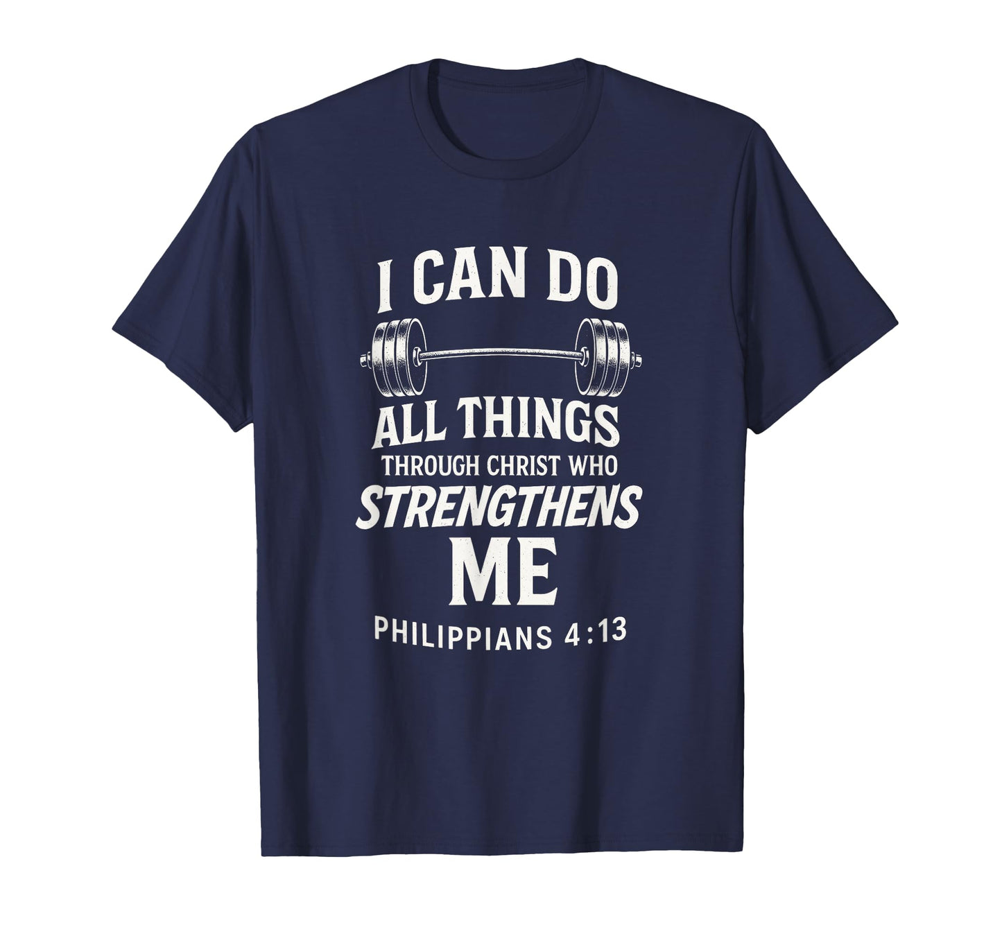 I CAN DO All Things - Bodybuilding Christian Gym T-Shirt