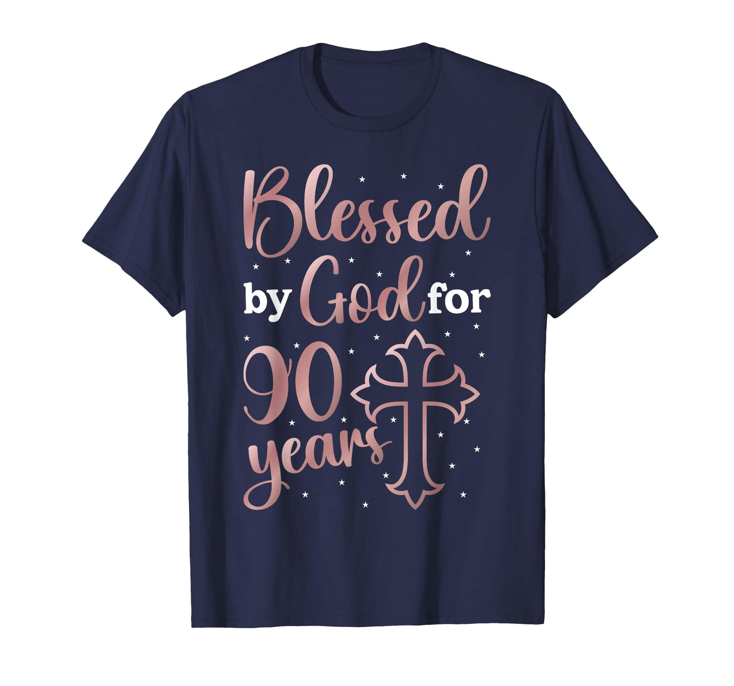 Blessed By God 90 Year Old 90th Birthday It's My 90th Bday T-Shirt