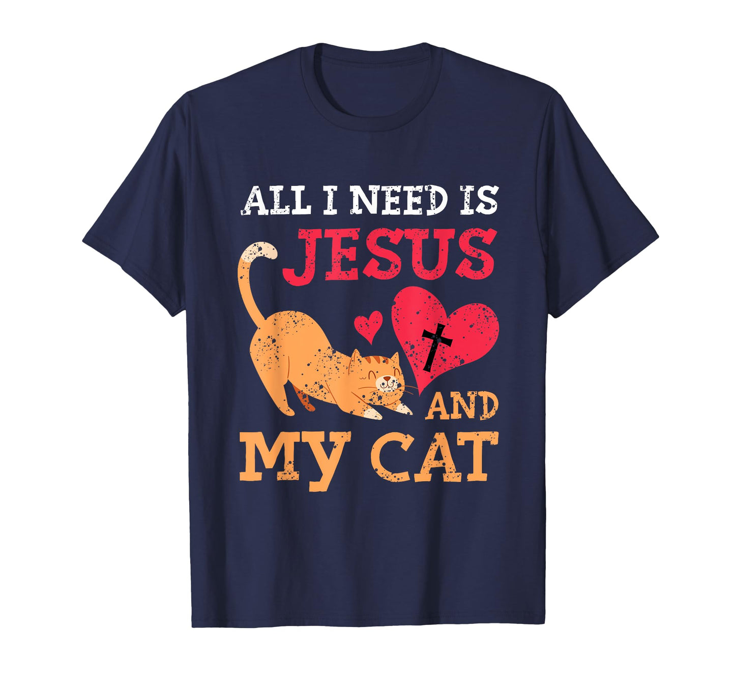 All I Need Is Jesus And My Cat Kitten Kitty Cat Christian T-Shirt for Men Women Girls Kids