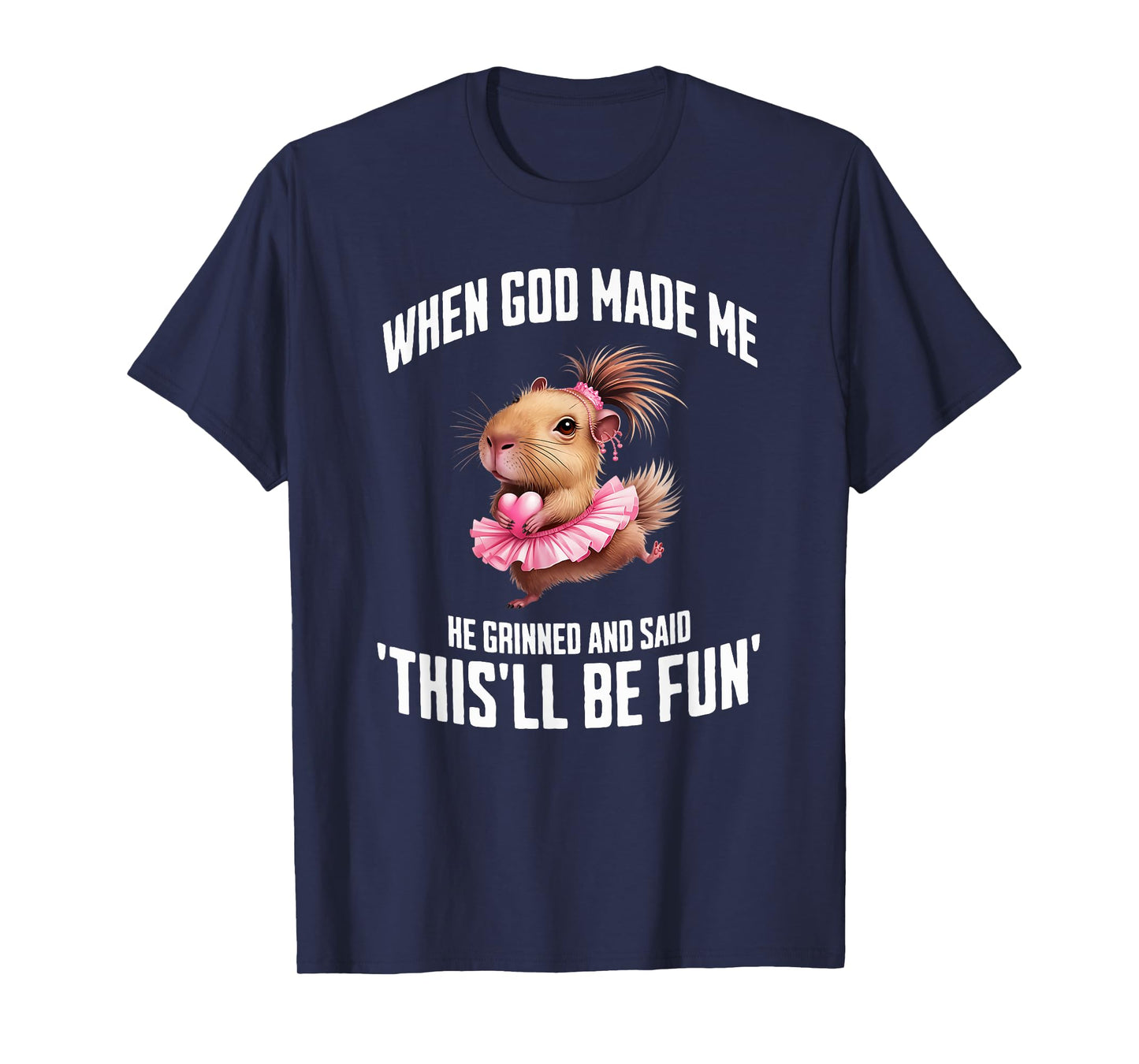 When God Made Me He Grinned and Said Silly Dancing Capybara T-Shirt