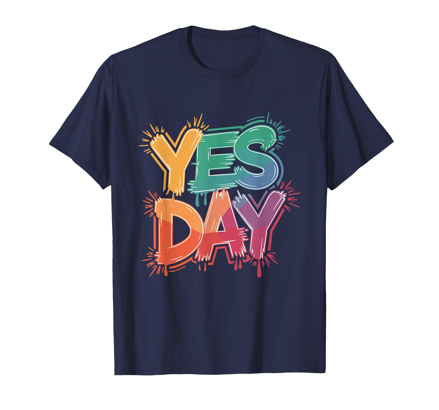 Yes Day Colorful Splash Bold Expression T-Shirt