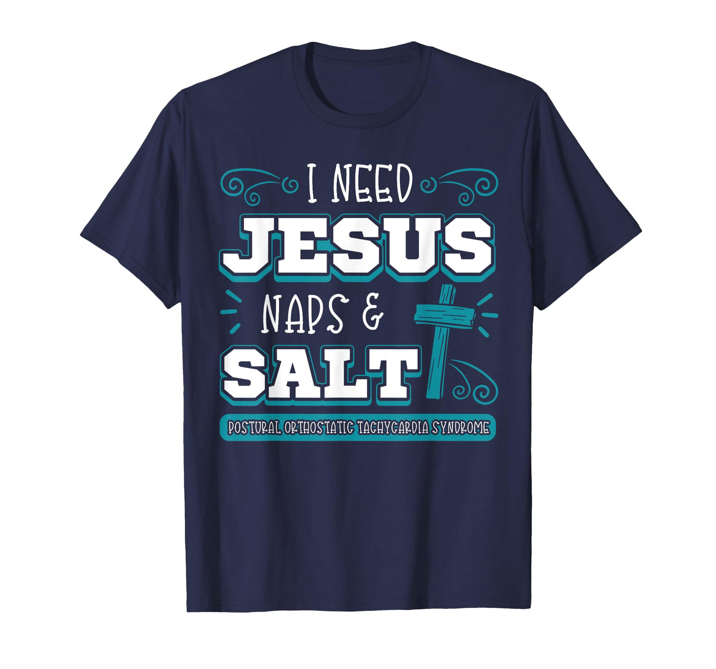 I Need Jesus Nap Salt Dysautonomia Turquoise Ribbon POTS T-Shirt