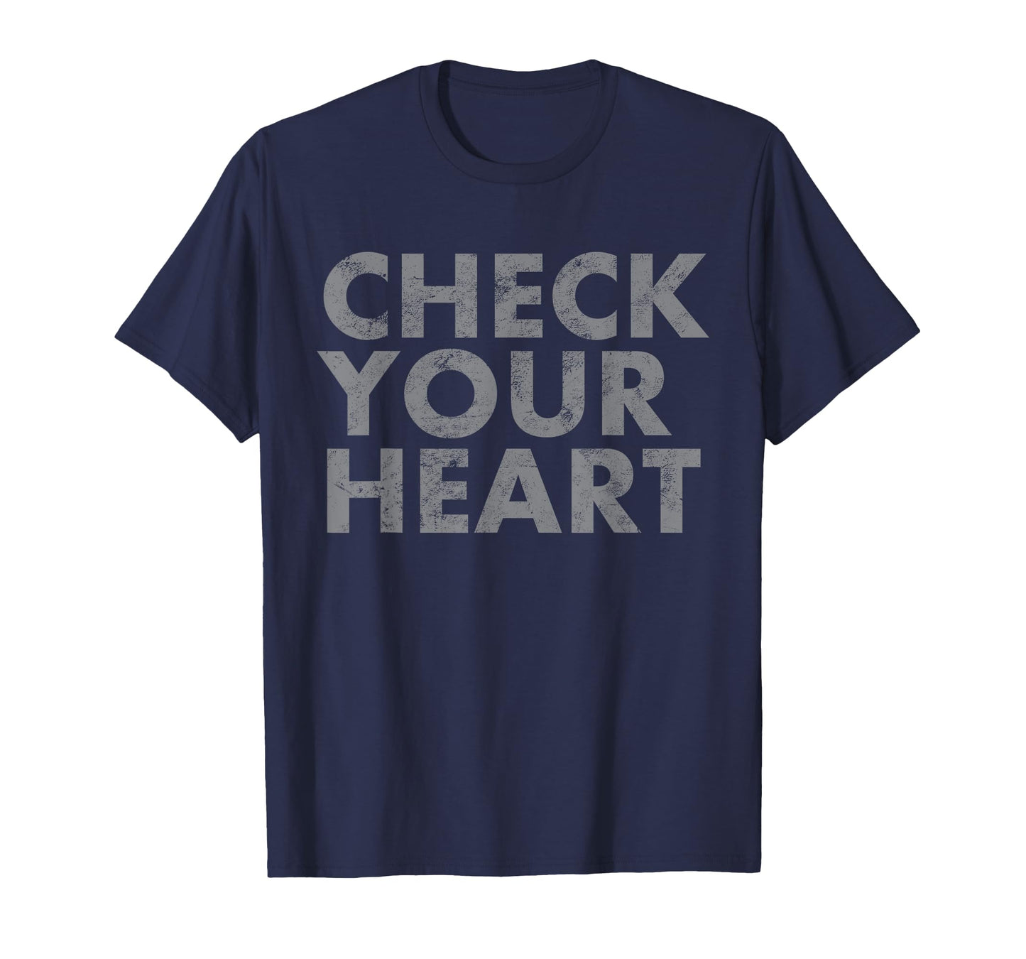 Check Your Heart T Shirt T-Shirt