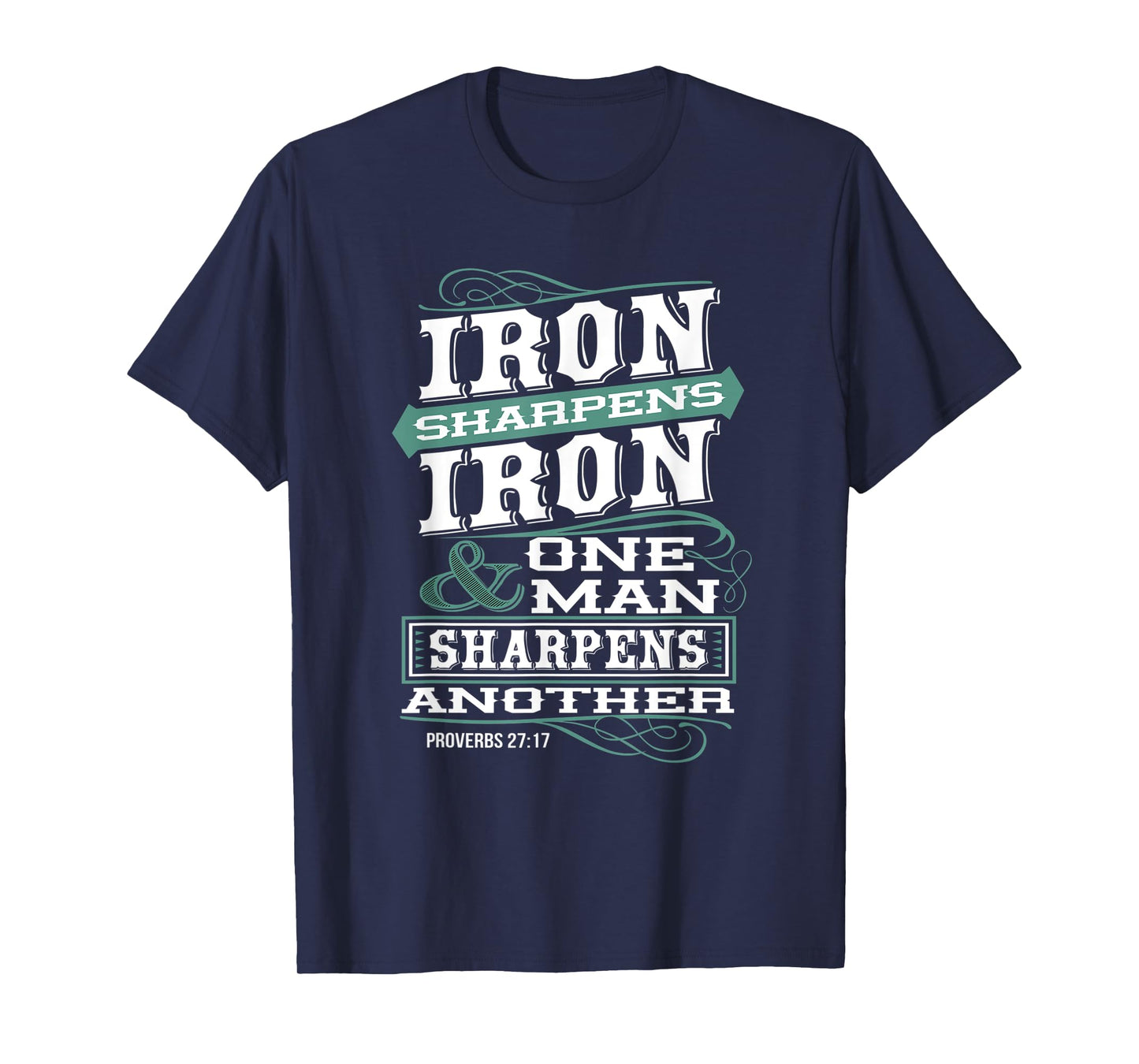 Iron Sharpens Iron & One Man Sharpens Another Christian T-Shirt