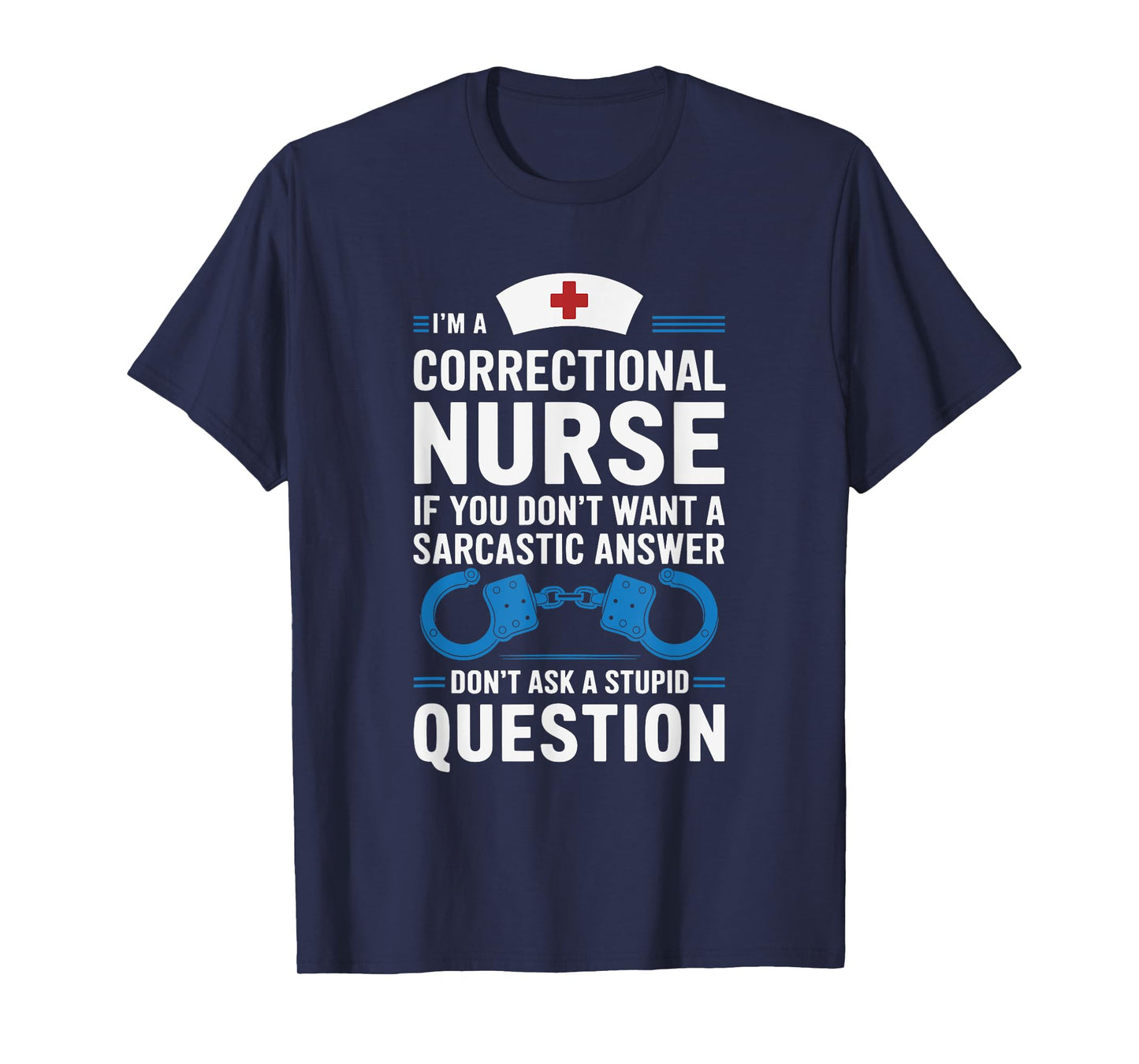 Correctional Nurses Quotes for Jail Corrections Nursing T-Shirt